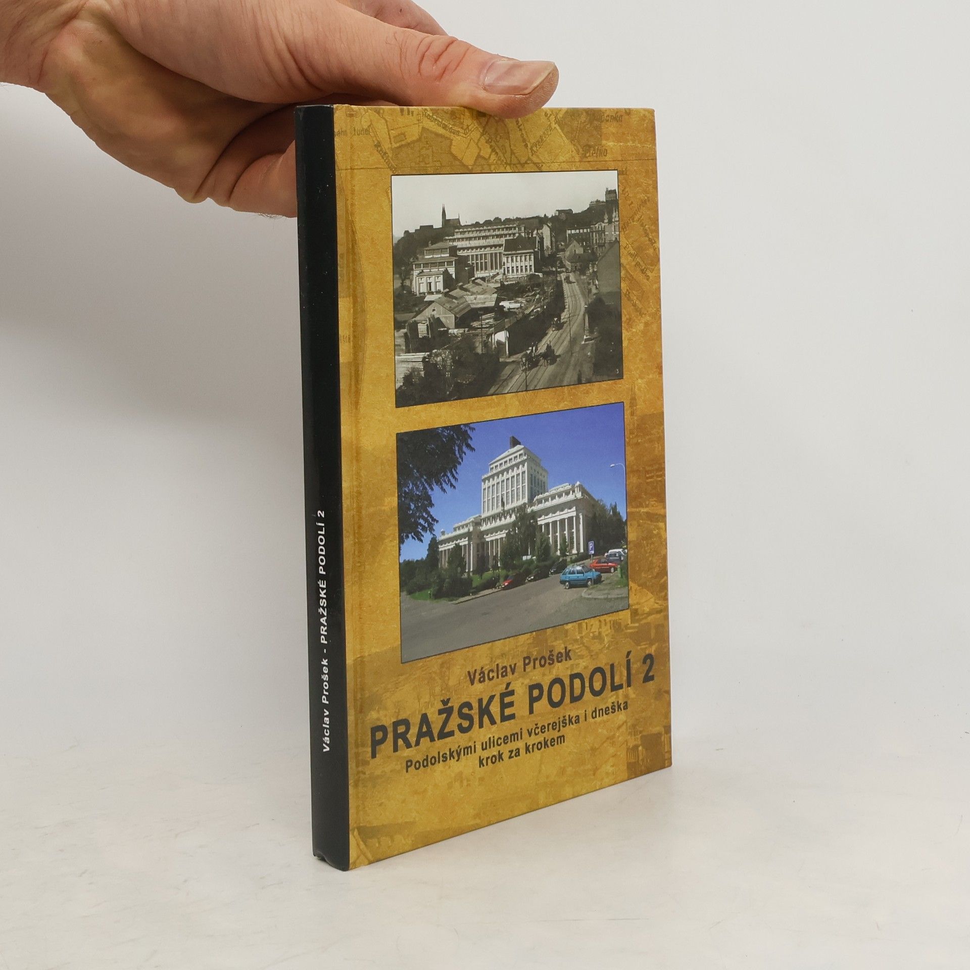 Václav Prošek Pražské Podolí 2. Podolskými ulicemi včerejška i dneška krok za krokem