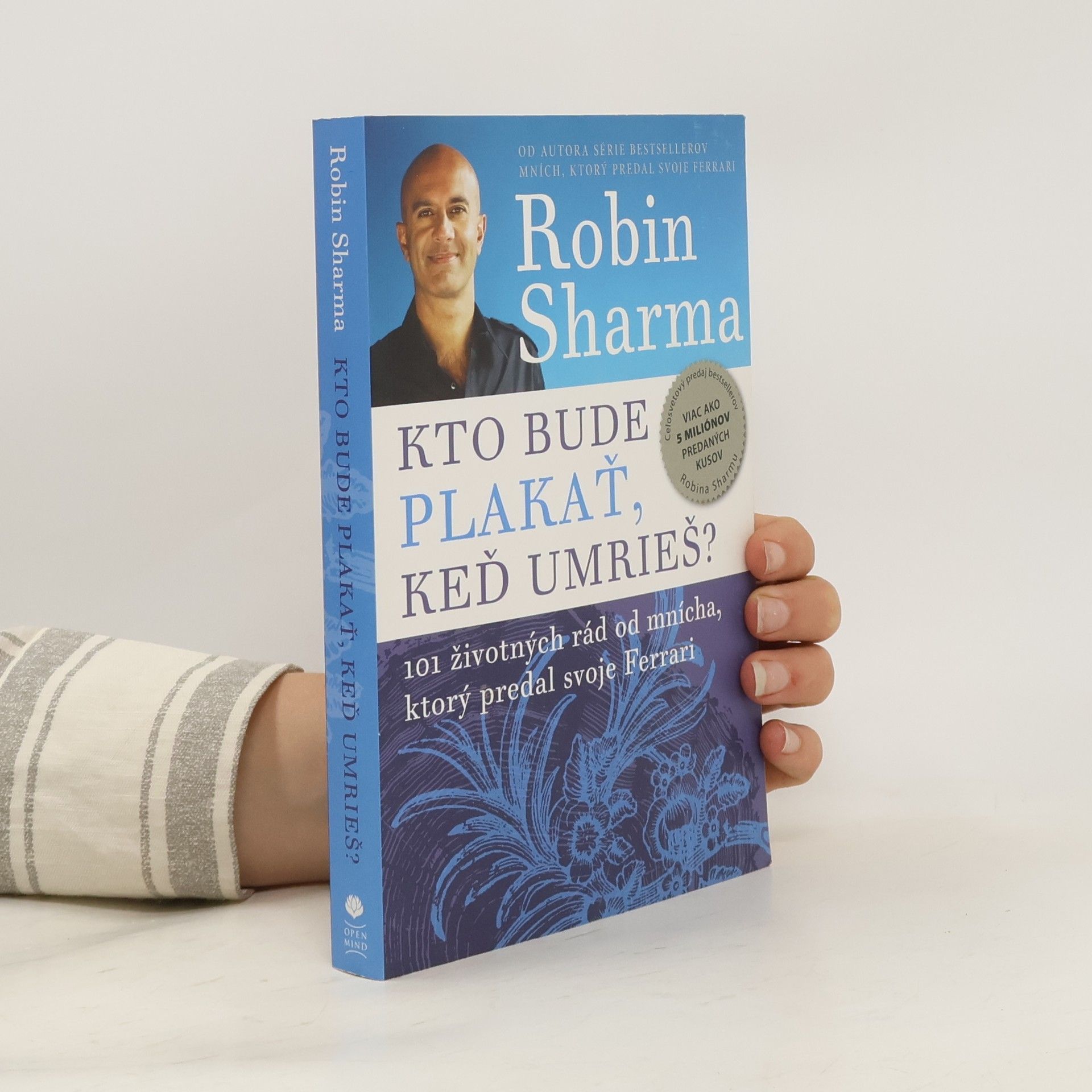 Robin Sharma Kto bude plakať, keď umrieš?