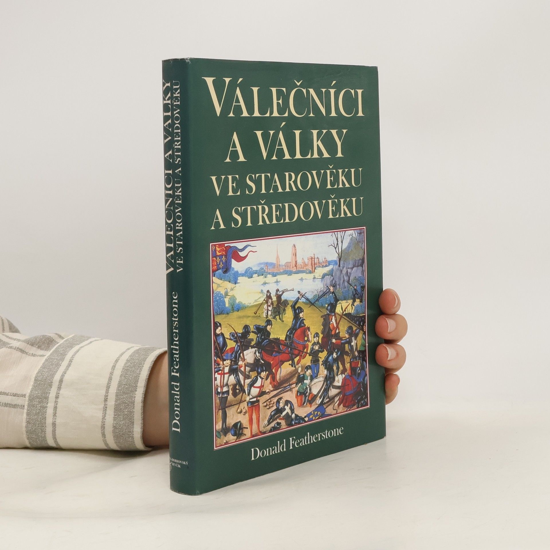 Donald F. Featherstone Válečníci a války ve starověku a ve středověku