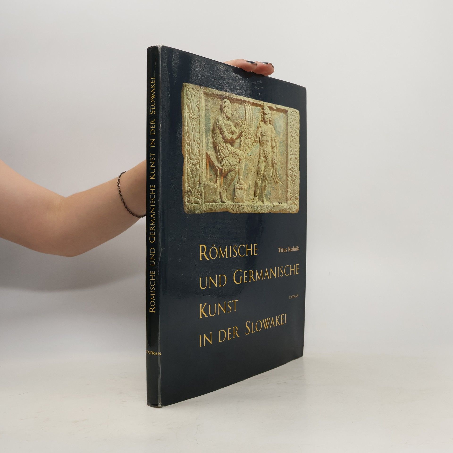 Títus Kolník Romische und germanische Kunst in der Slowakei