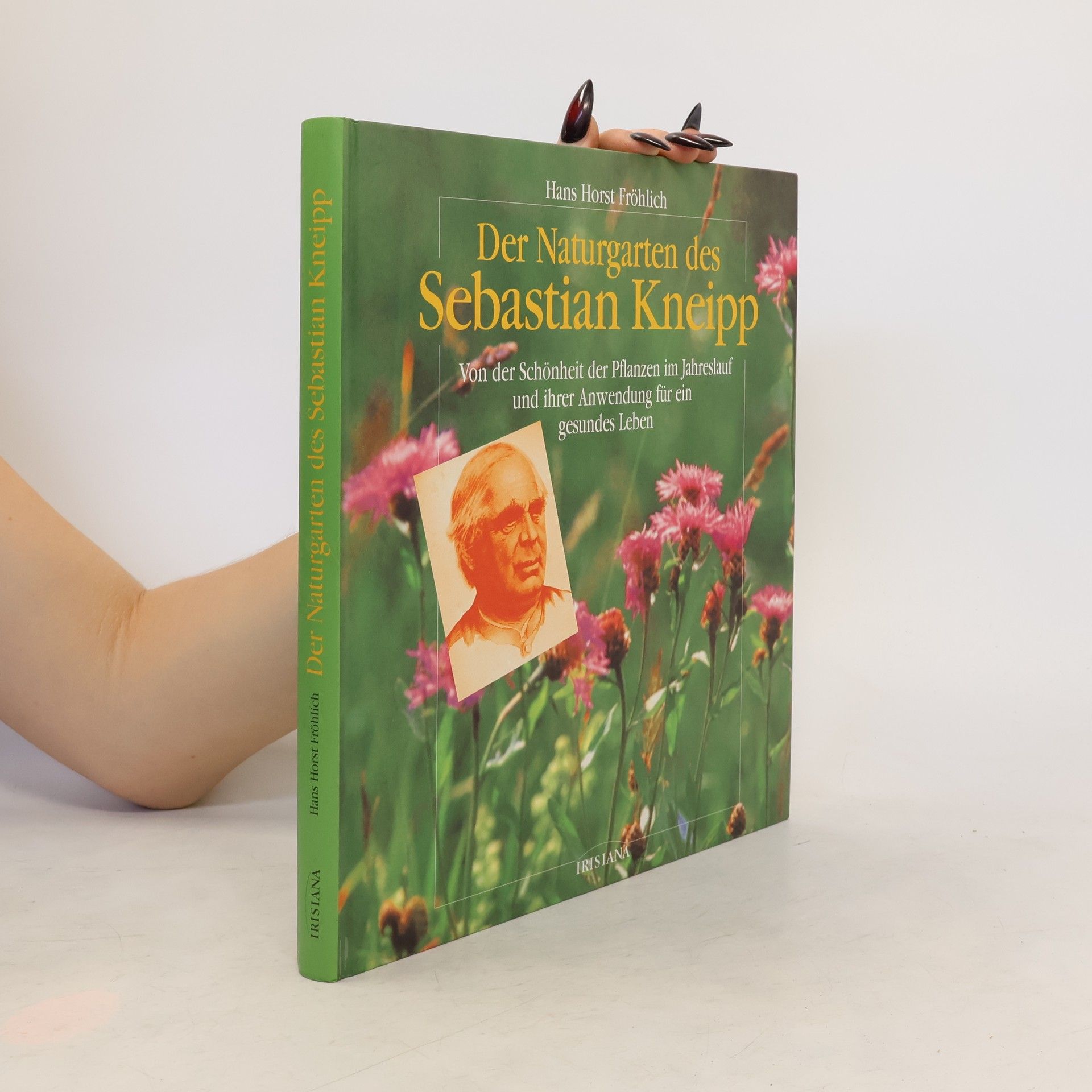 Hans Horst Fröhlich Der Naturgarten des Sebastian Kneipp