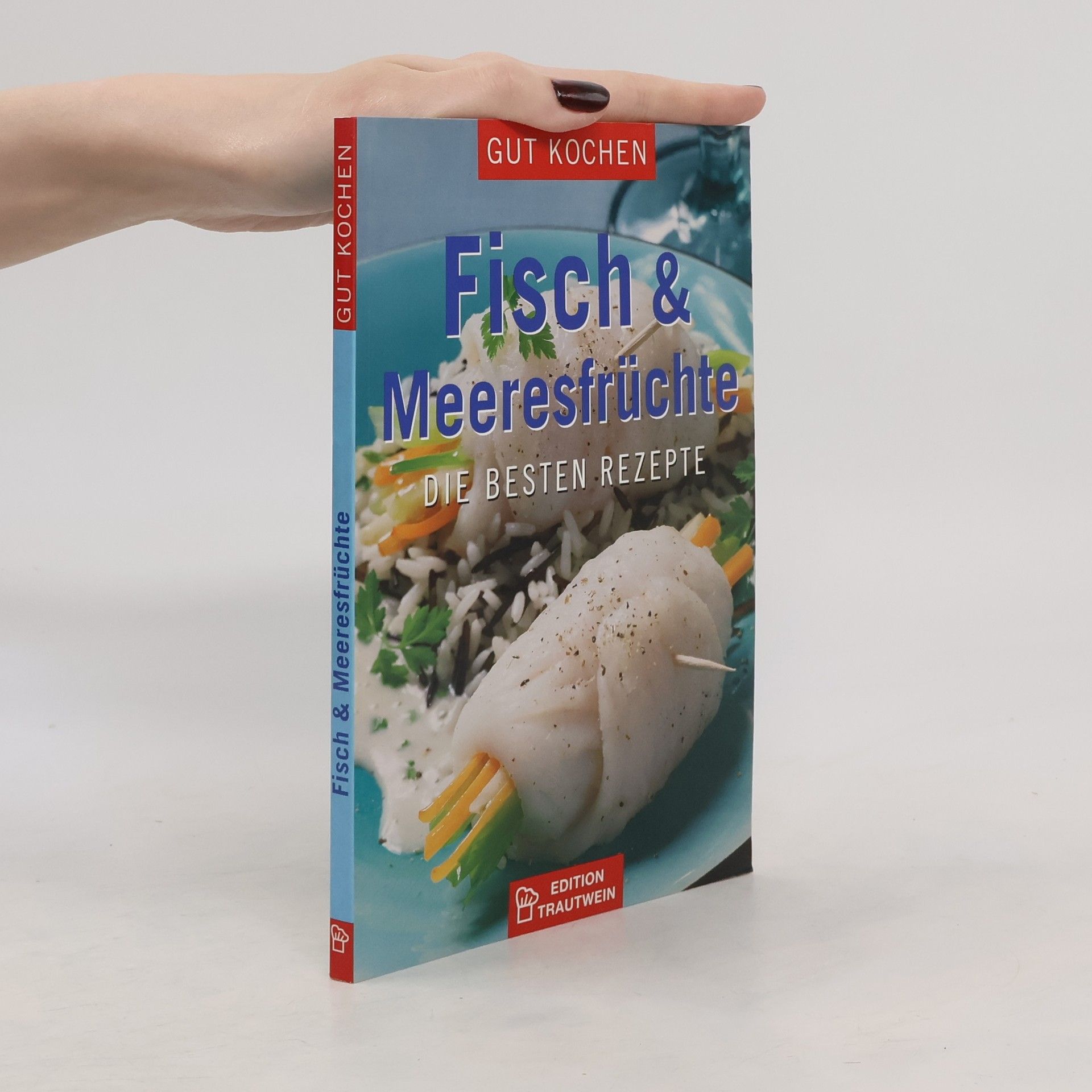 Autorenkollektiv Fisch & Meeresfrüchte: Die besten Rezepte