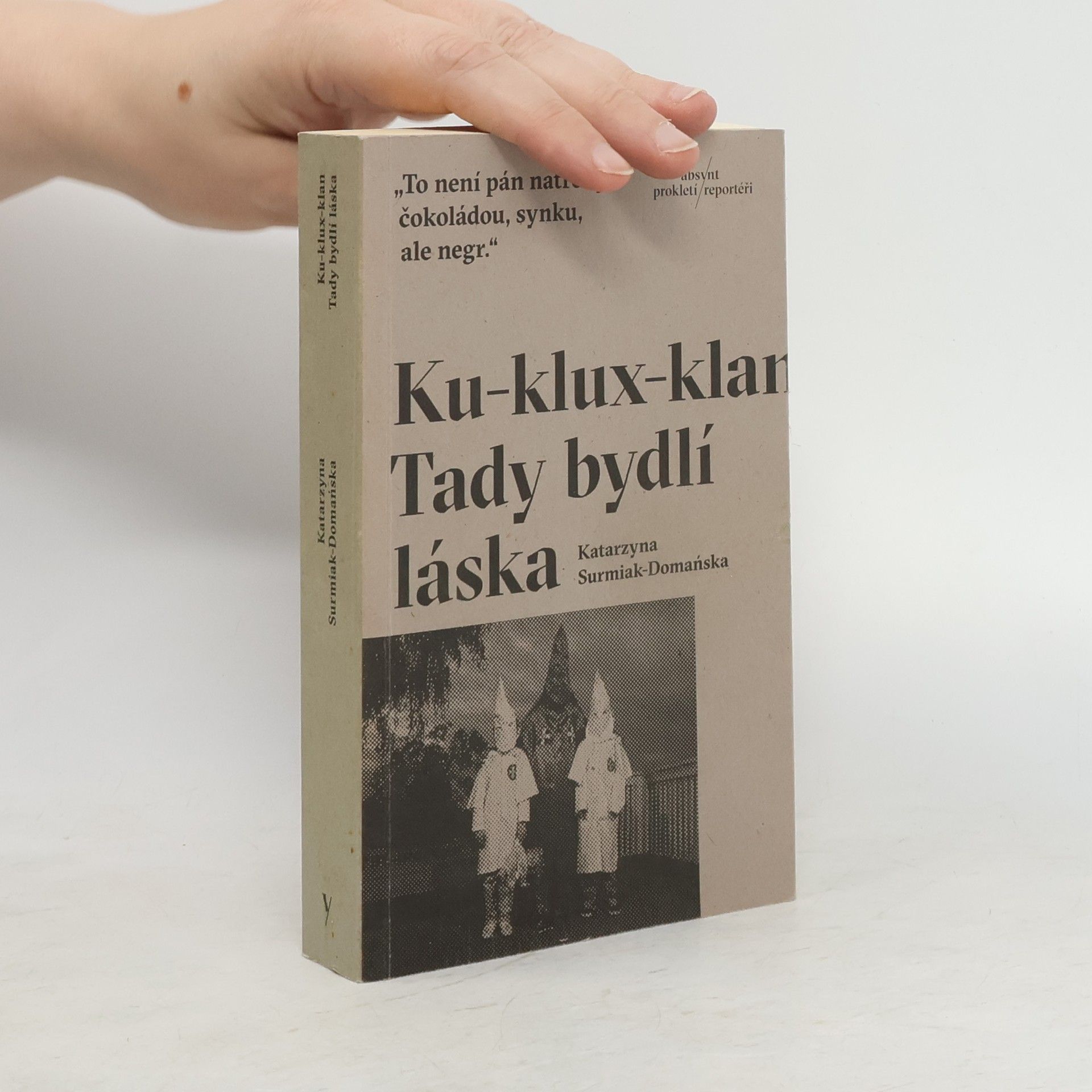 Katarzyna Surmiak Domańska Ku-klux-klan: Tady bydlí láska