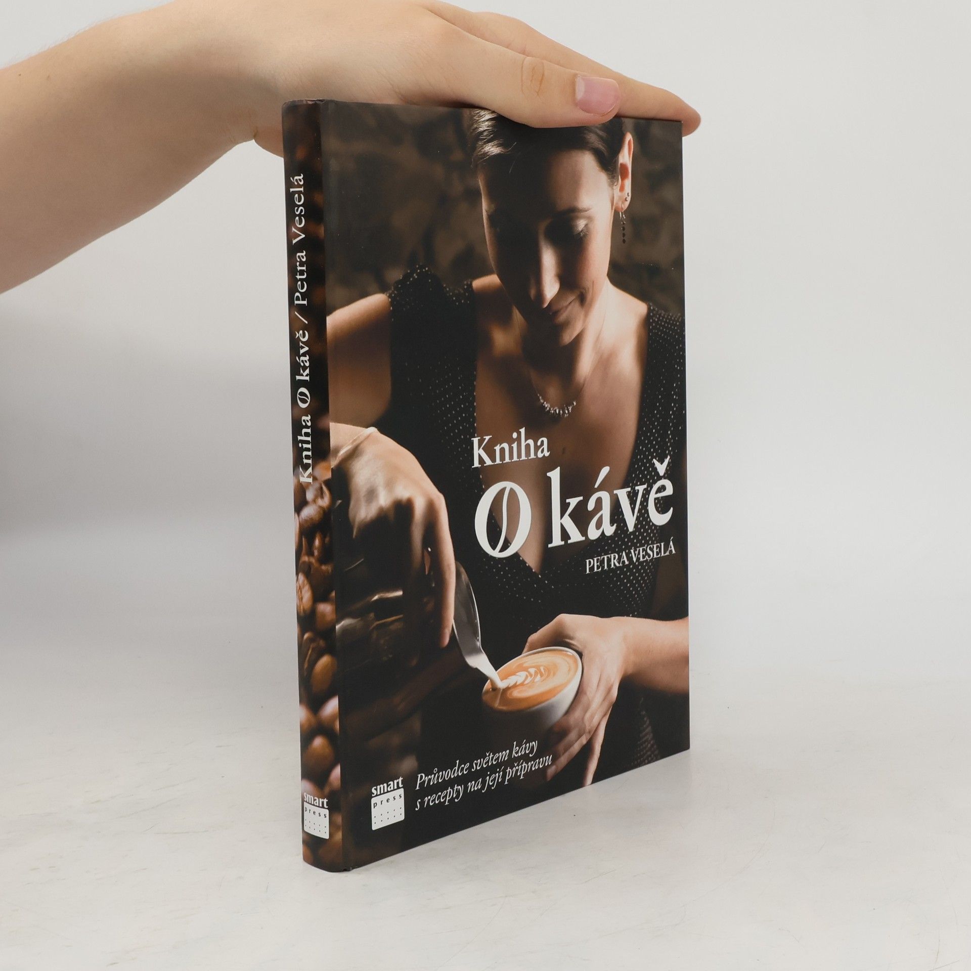 Kniha o kávě. Průvodce světem kávy s recepty na její přípravu