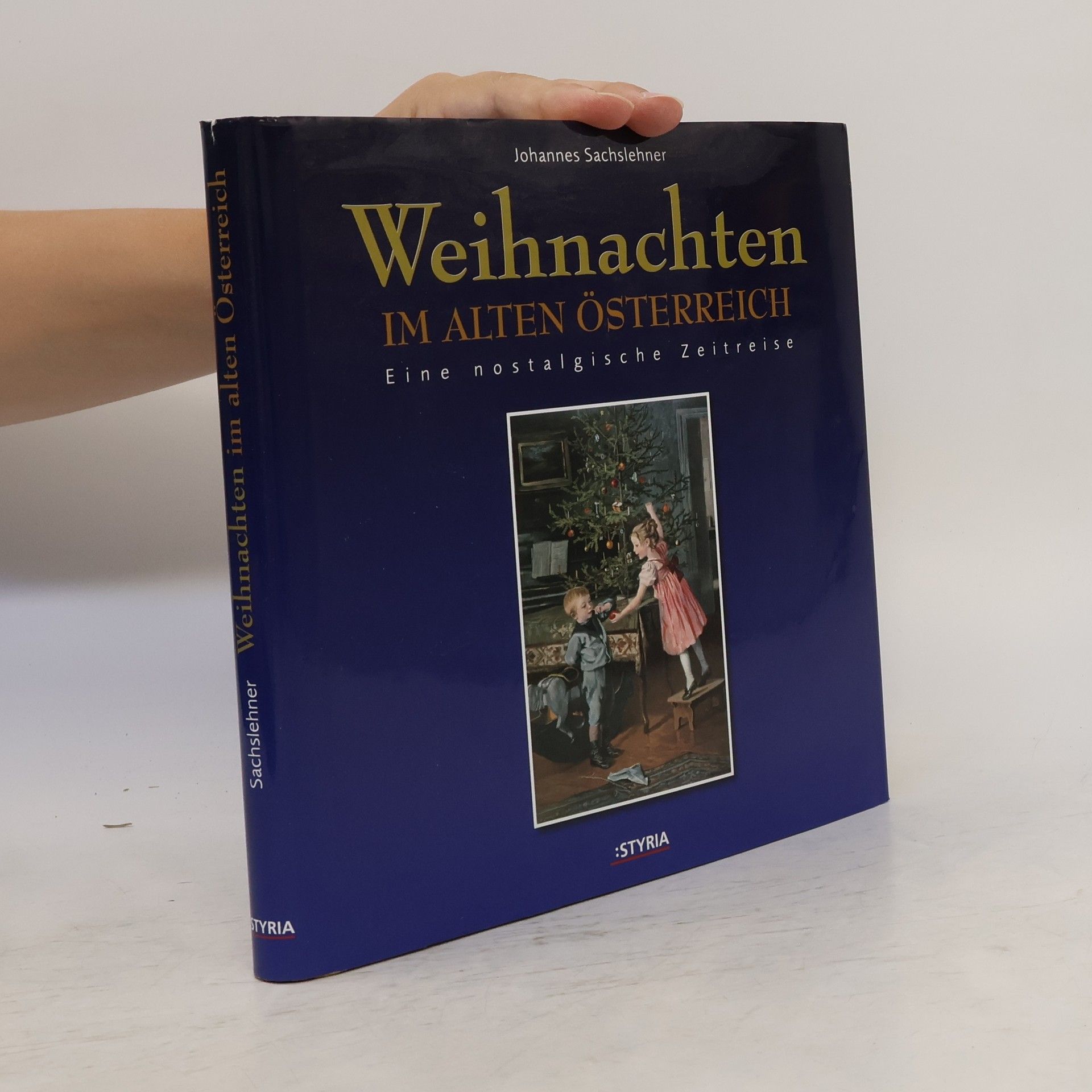 Johannes Sachslehner Weihnachten im alten Österreich