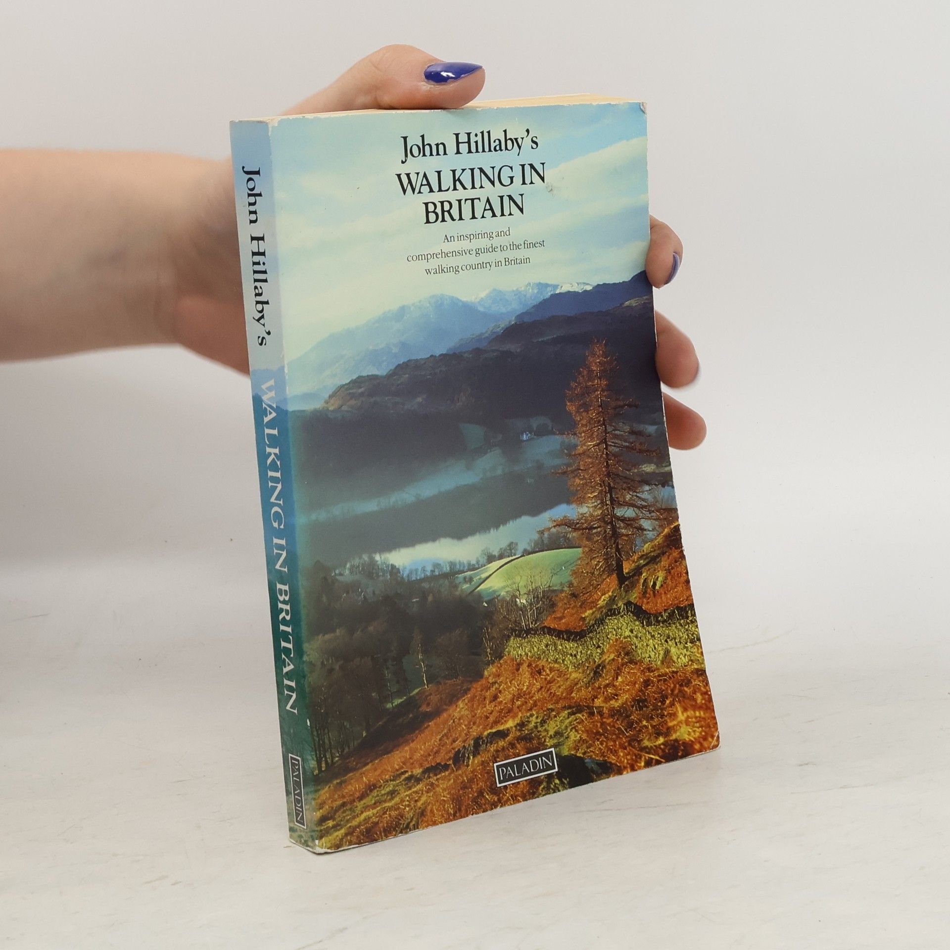 John Hillaby John Hillaby's Walking in Britain