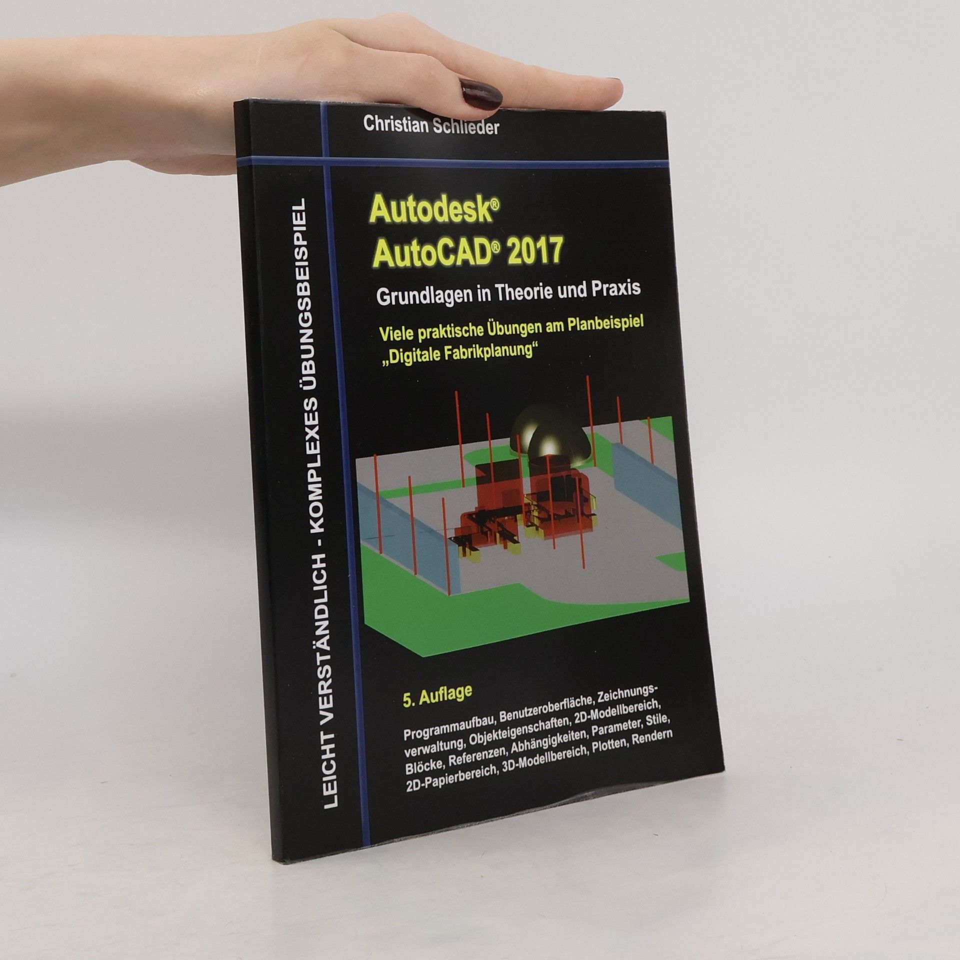 Christian Schlieder Autodesk AutoCAD 2017. Grundlagen in Theorie und Praxis