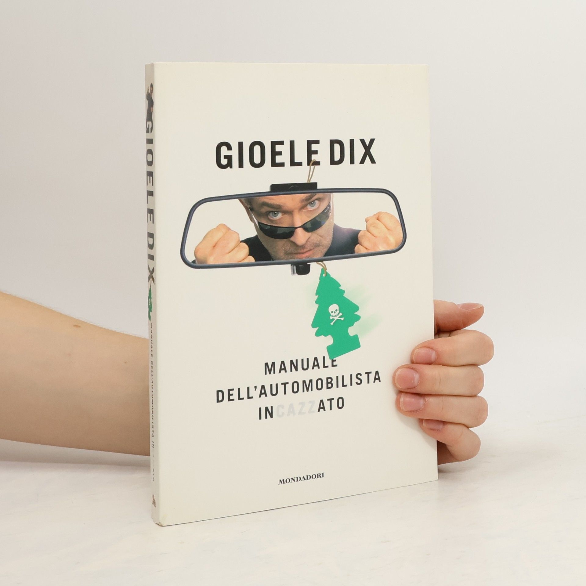 Gioele Dix Manuale dell'automobilista incazzato