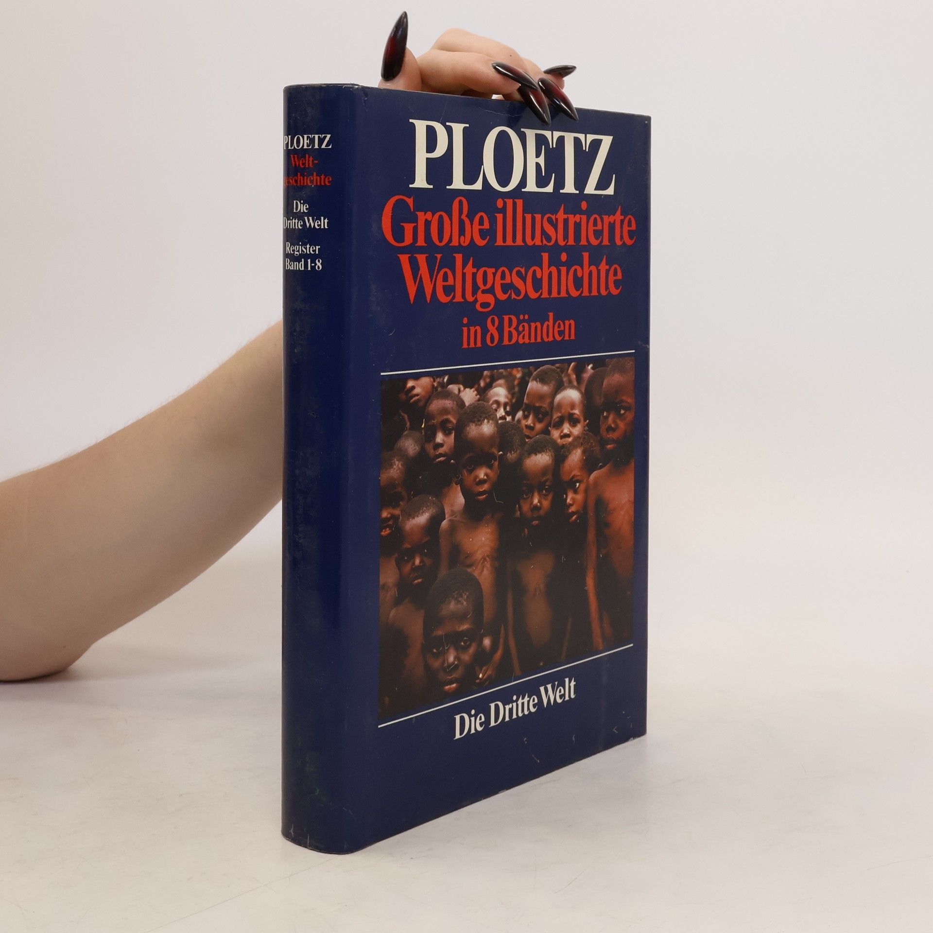 Autorenkollektiv Ploetz Große illustrierte Weltgeschichte in 8 Bänden . Die Dritte Welt. Register Band 1-8