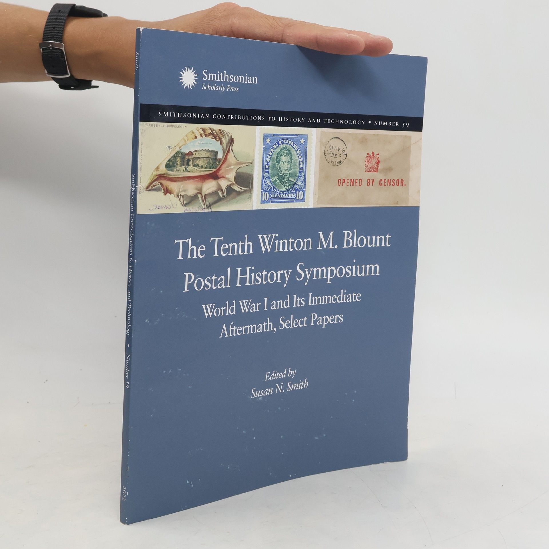 Susan N. Smith The Tenth Winton M. Blount Postal History Symposium