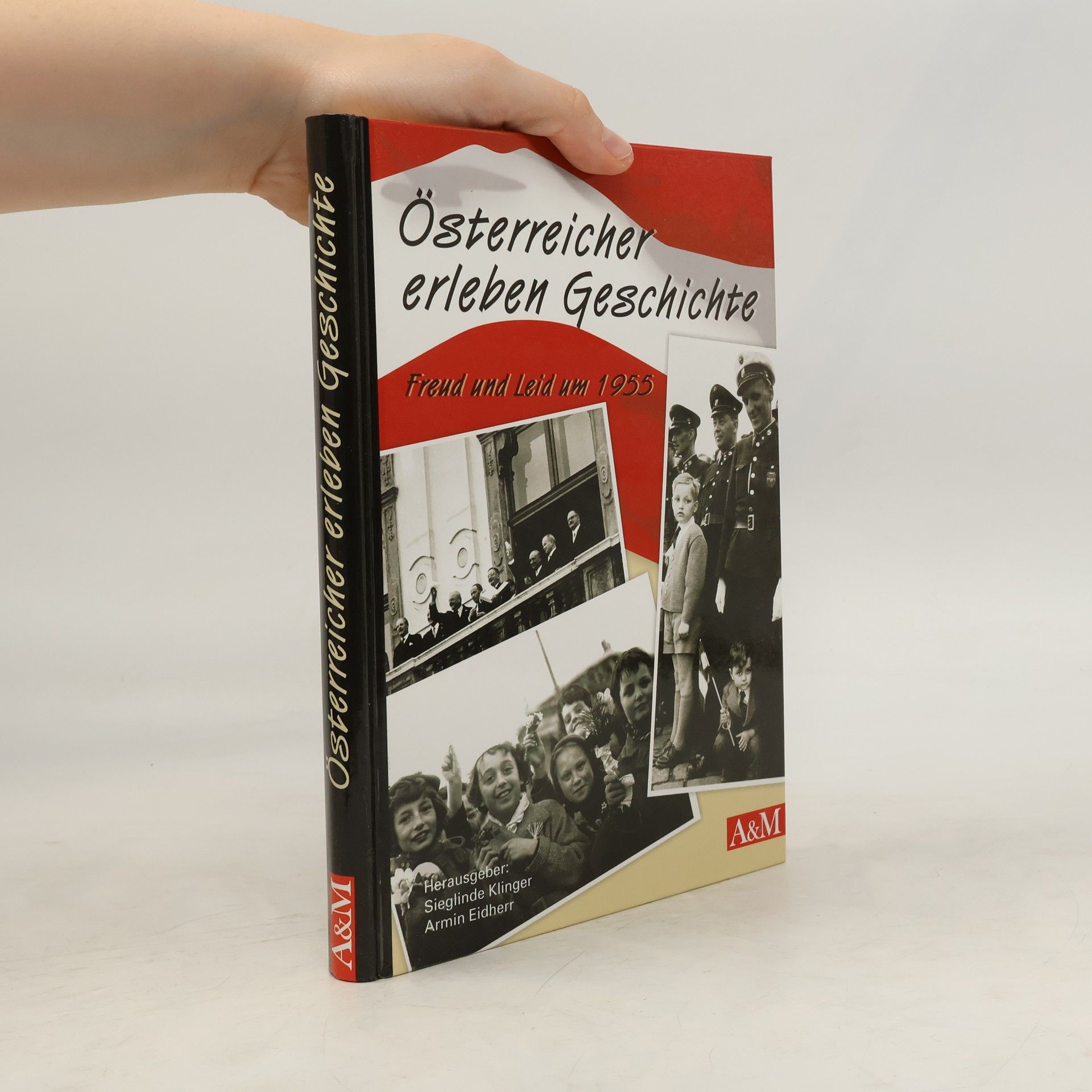 Armin Eidherr Österreicher erleben Geschichte