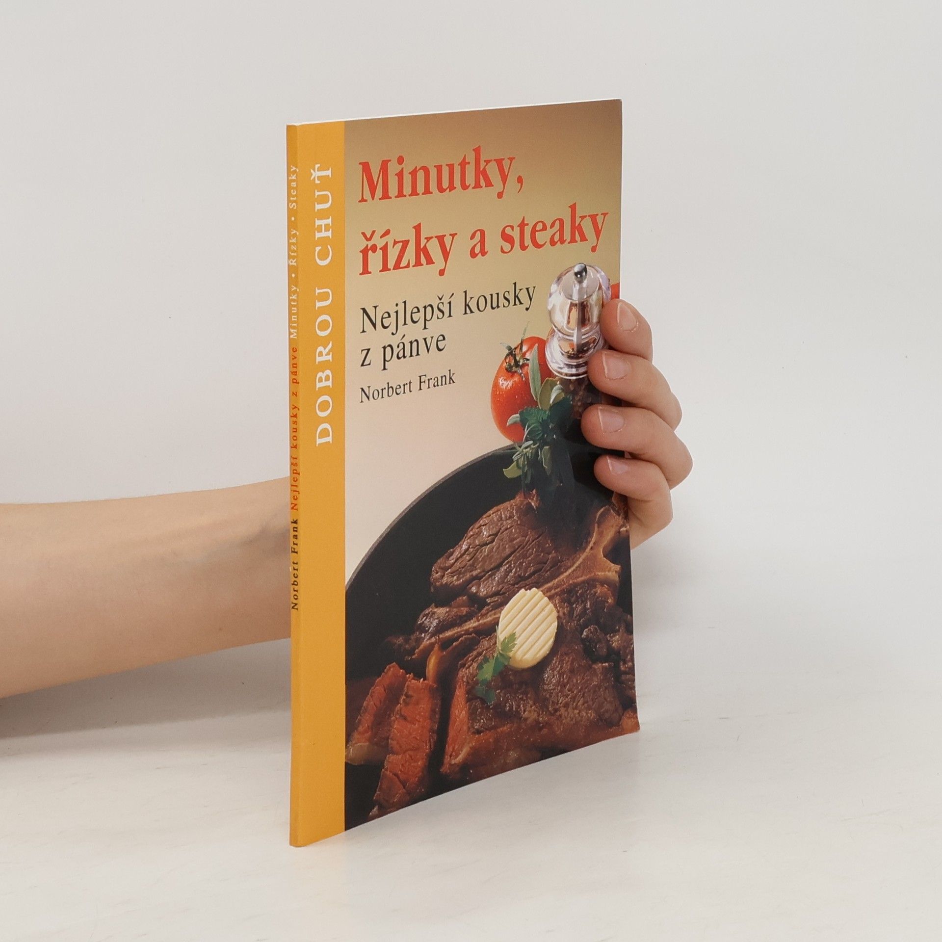 Norbert von Frankenstein Minutky, řízky a steaky. Nejlepší kousky z pánve