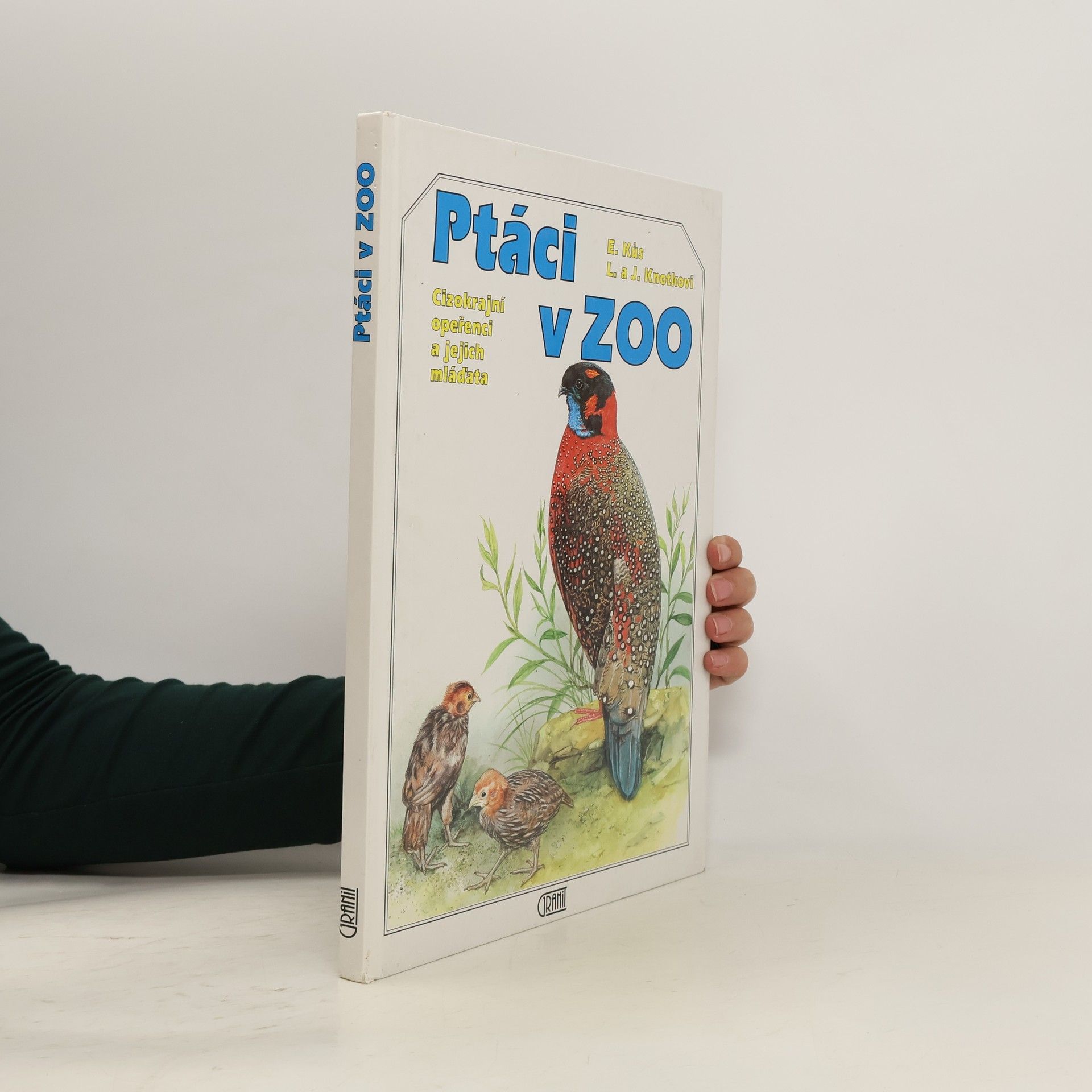 Evžen Kůs Ptáci v zoo: Cizokrajní opeřenci a jejich mláďata