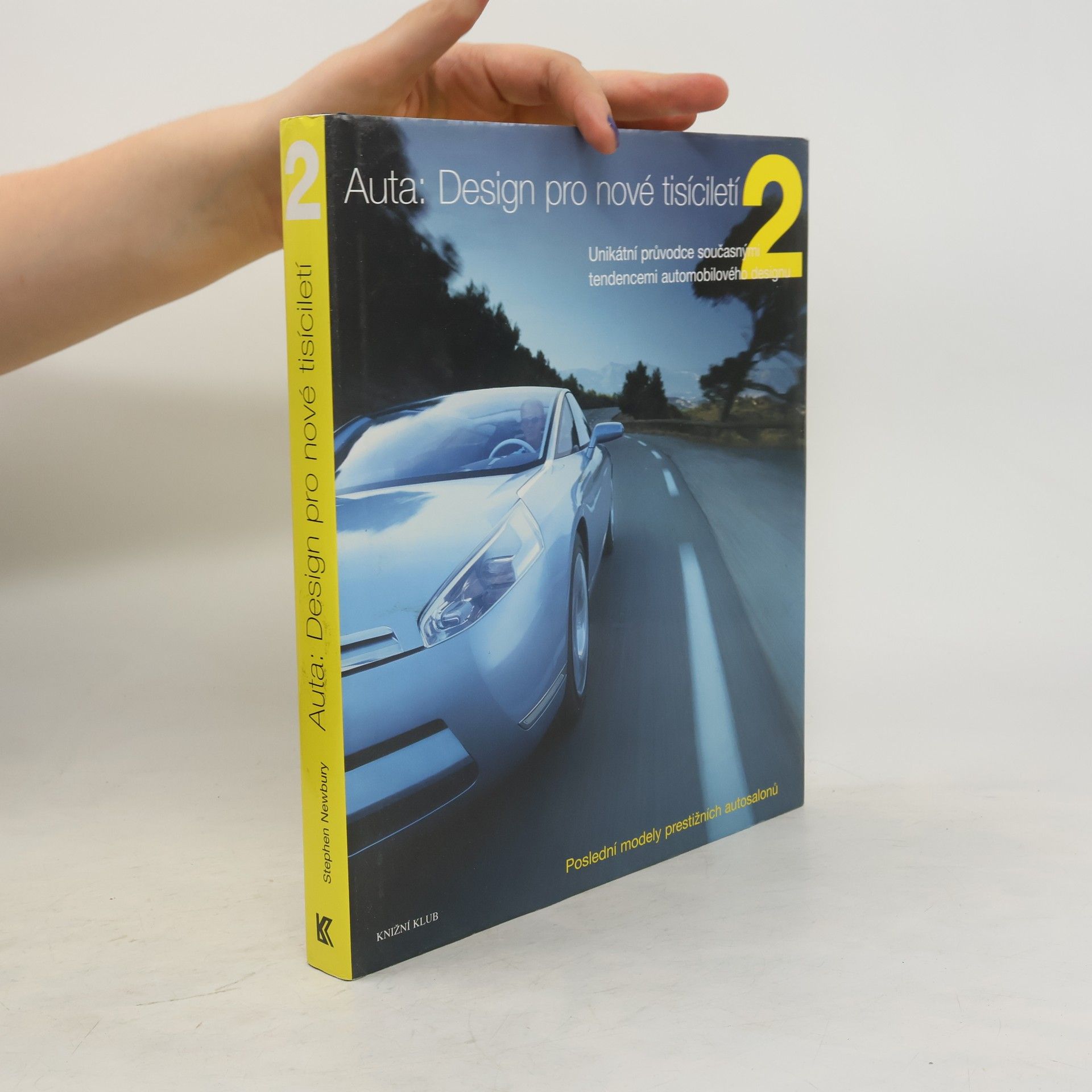 Stephen Newbury Auta: Design pro nové tisíciletí : poslední modely prestižních autosalonů. 2