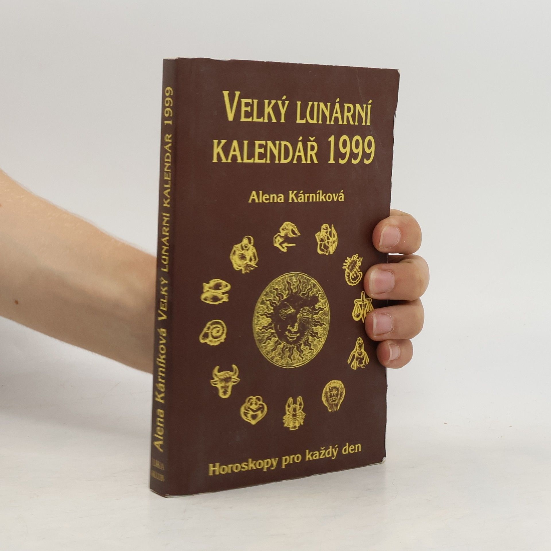 Alena Kárníková Velký lunární kalendář 1999 : horoskopy pro každý den