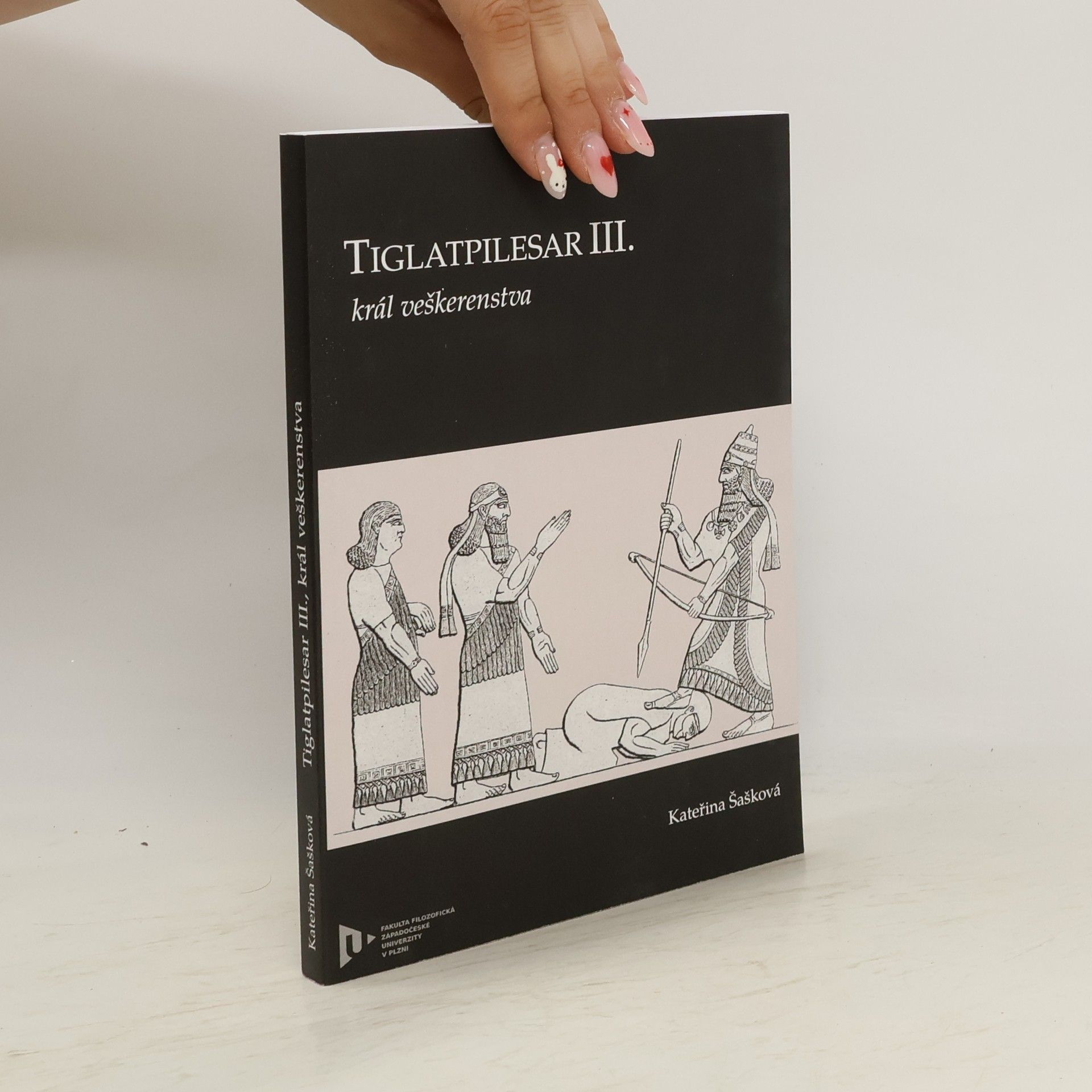 Kateřina Šašková Tiglatpilesar III. Král veškerenstva