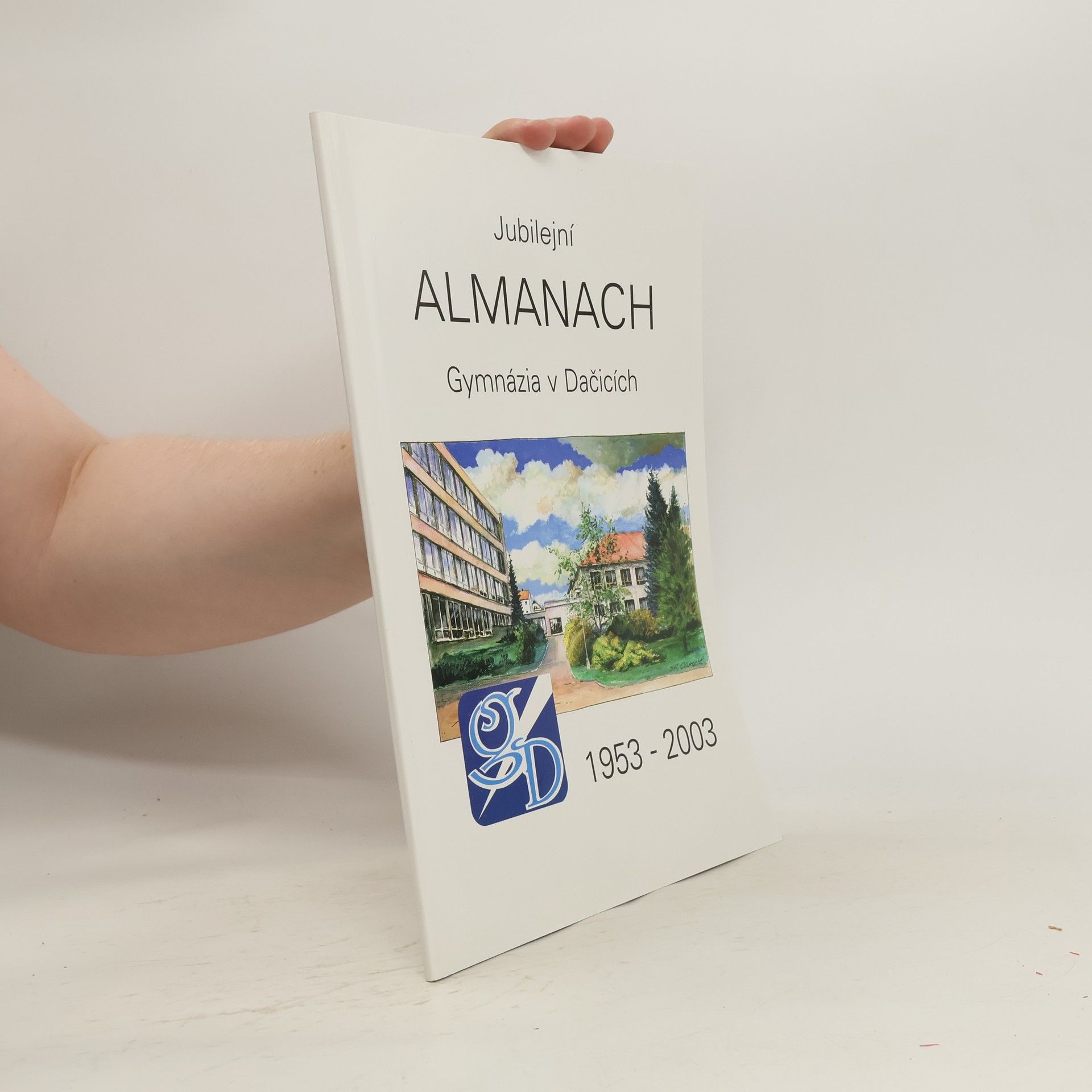 Kolektiv autorů Jubilejní almanach Gymnázia v Dačicích