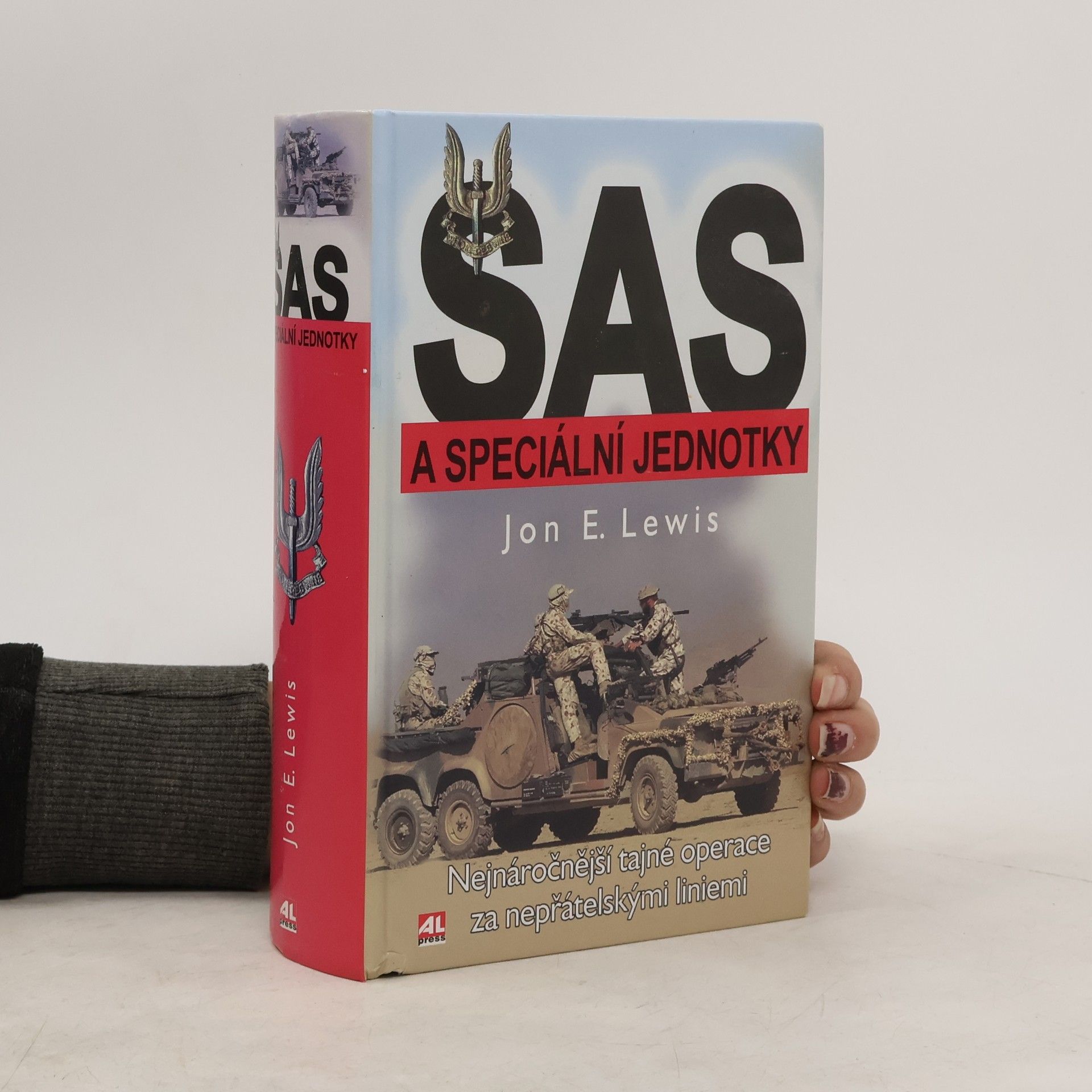 Jon E. Lewis SAS a speciální jednotky : nejnáročnější tajné operace za nepřátelskými liniemi