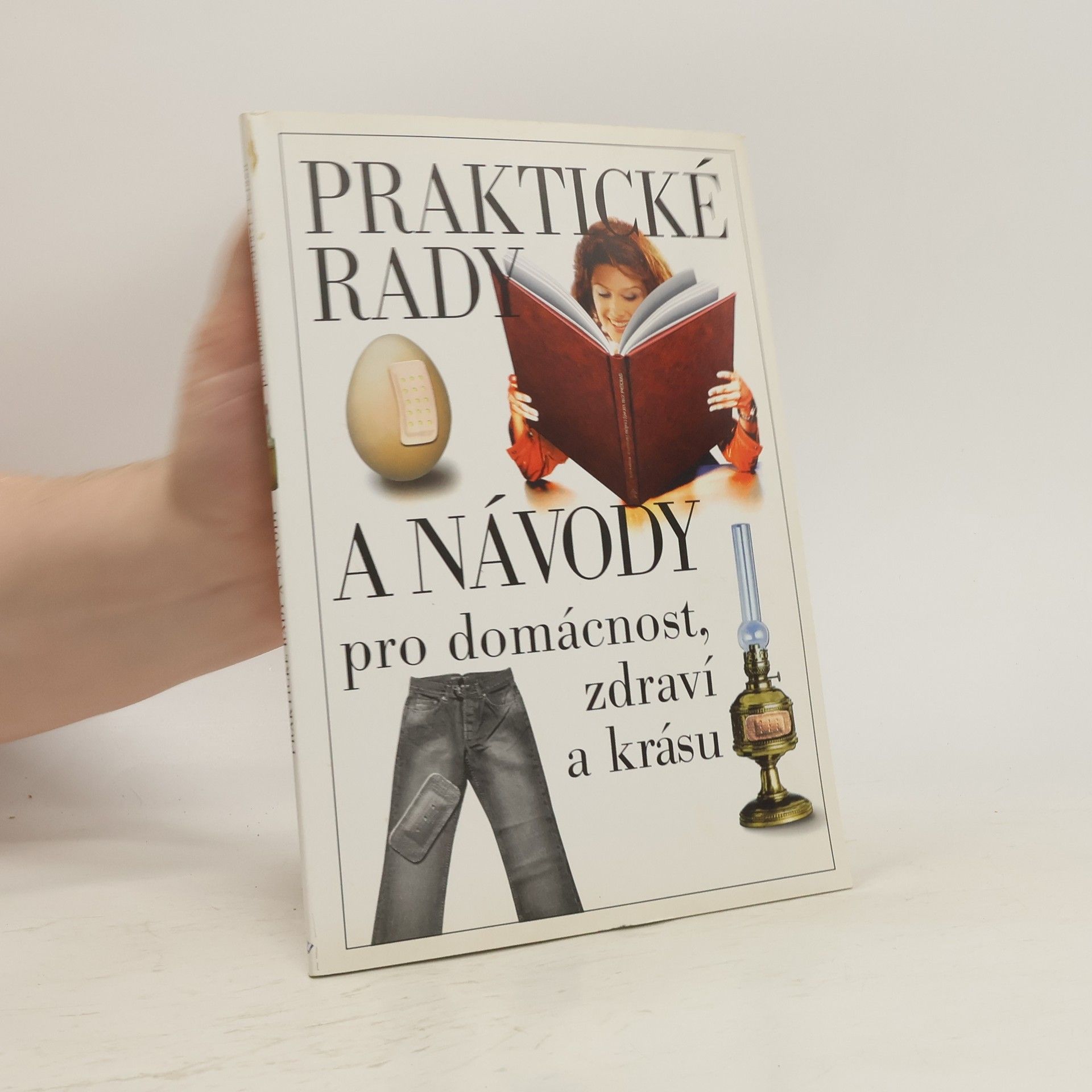 Jaroslava Vavrošová Praktické rady a návody pro domácnost, zdraví a krásu