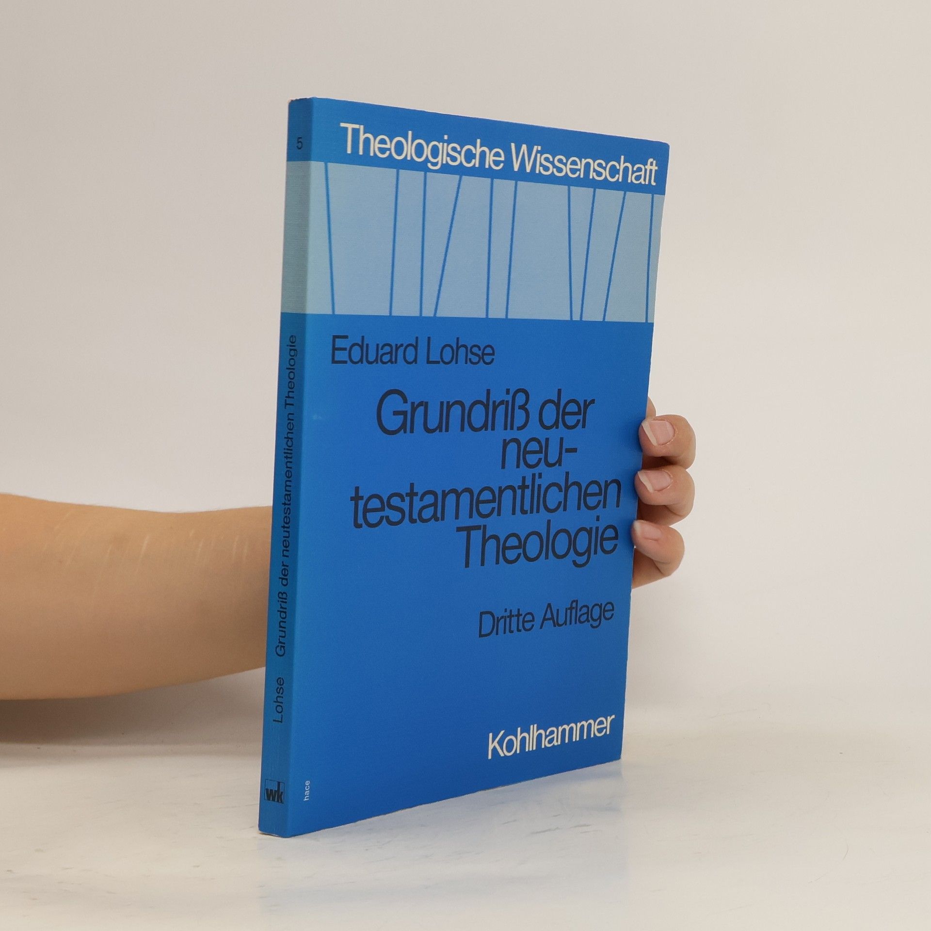 Eduard Lohse Grundriss der neutestamnetlichen Theologie