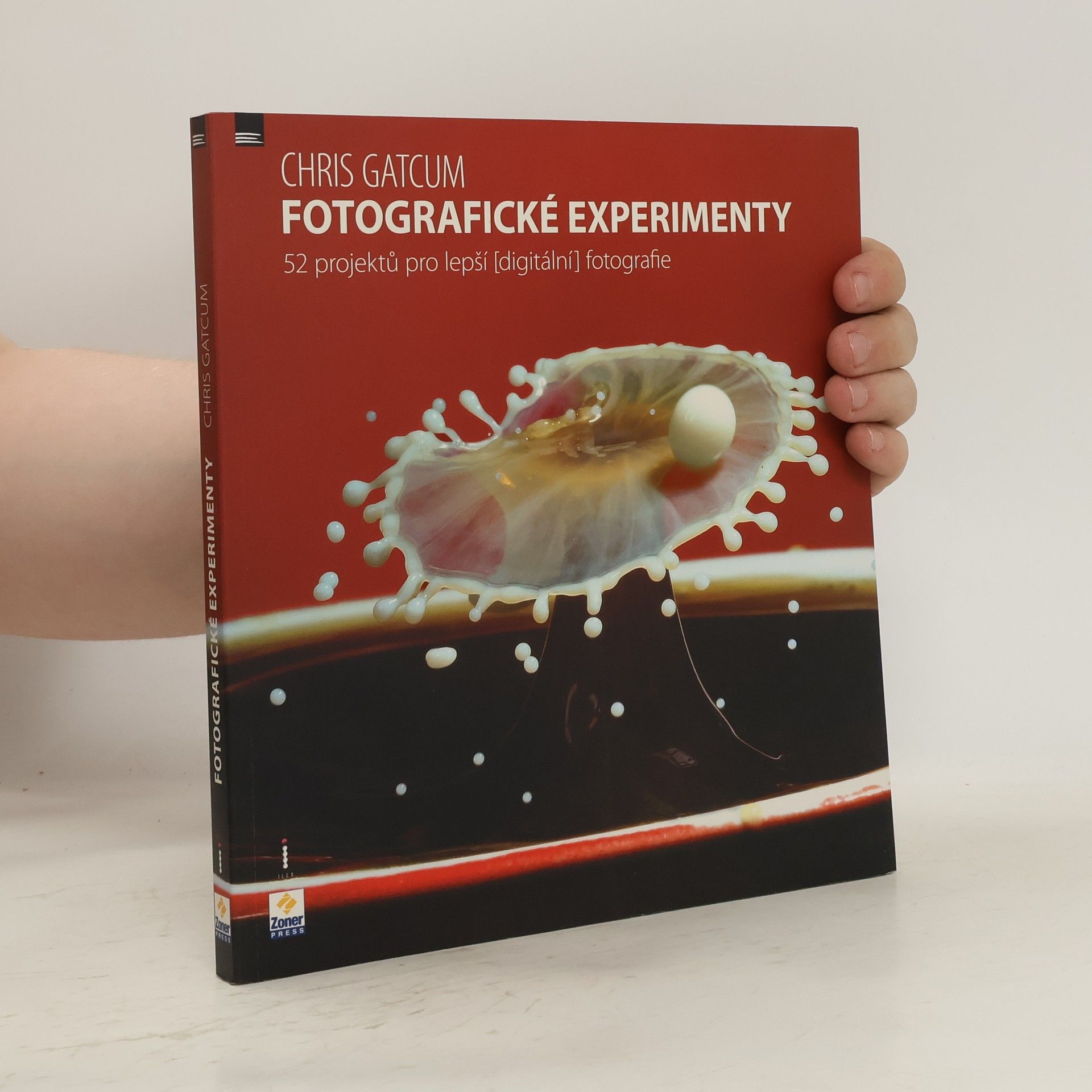 Chris Gatcum Fotografické experimenty : 52 projektů pro lepší (digitální) fotografie