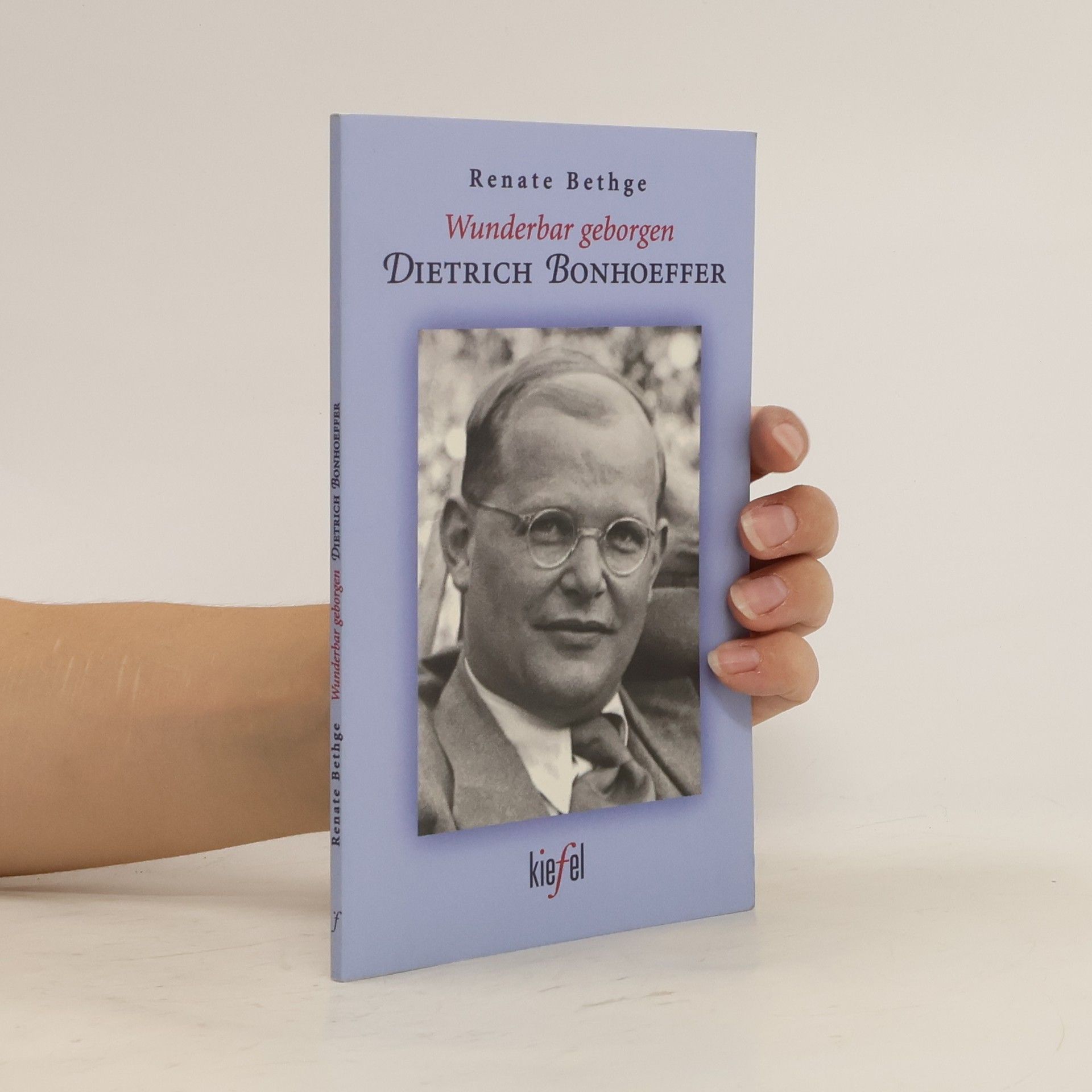 Eberhard Bethge Wunderbar geborgen. Dietrich Bonhoeffer.