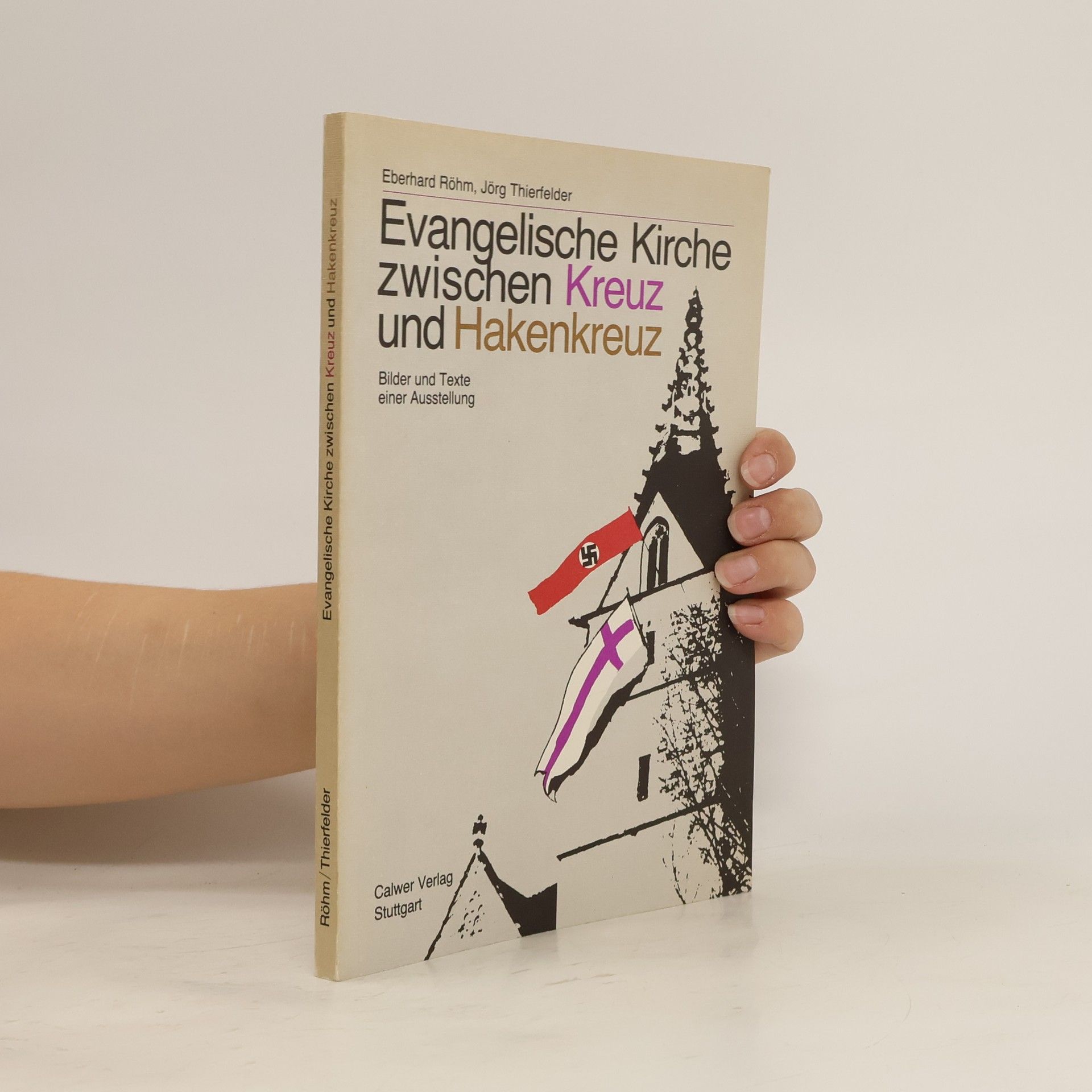 Eberhard Röhm Evangelische Kirche zwischen Kreuz und Hakenkreuz