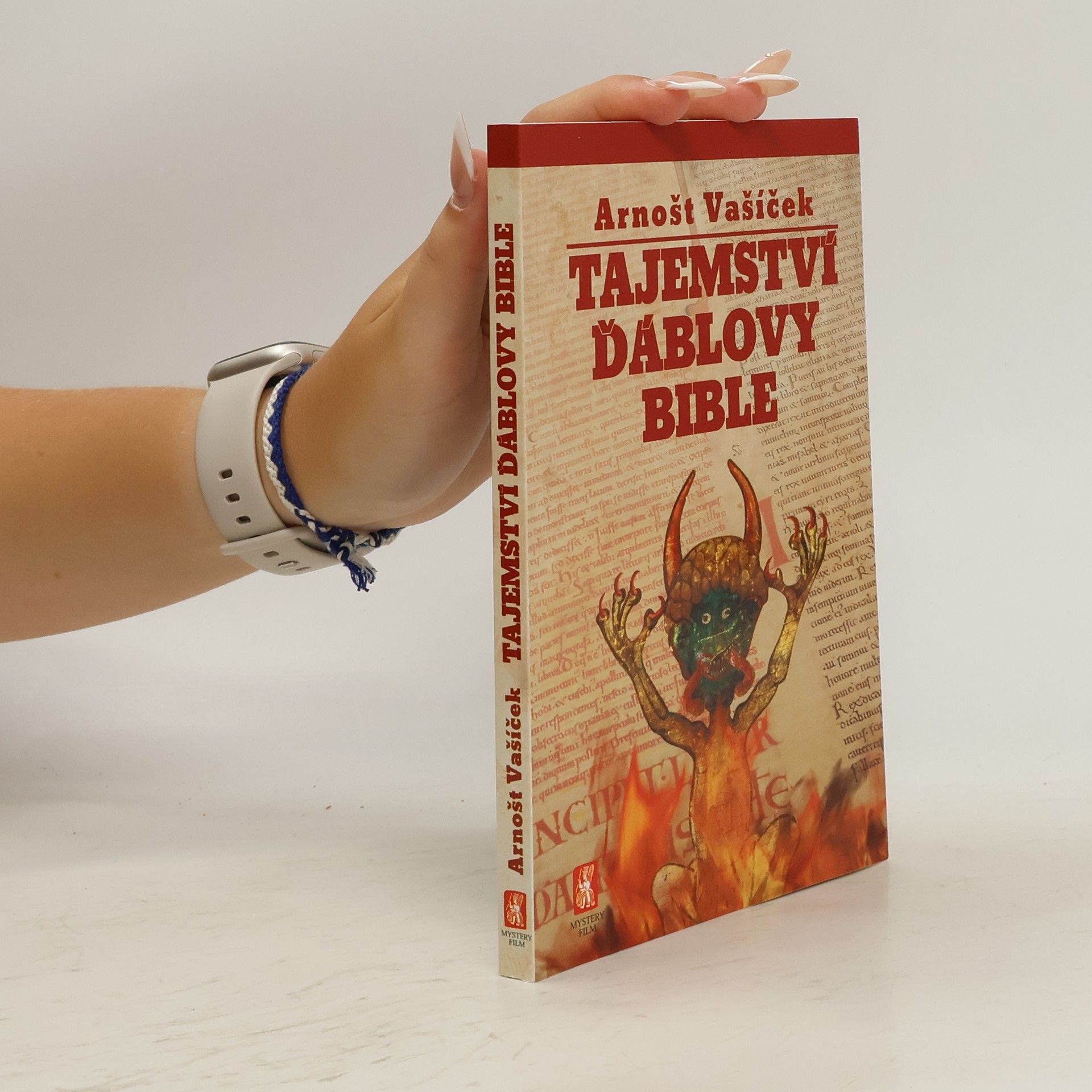 Arnošt Vašíček Tajemství Ďáblovy bible : nastaly poslední dny lidstva? : proroctví ukryté v nejpodivnější knize světa