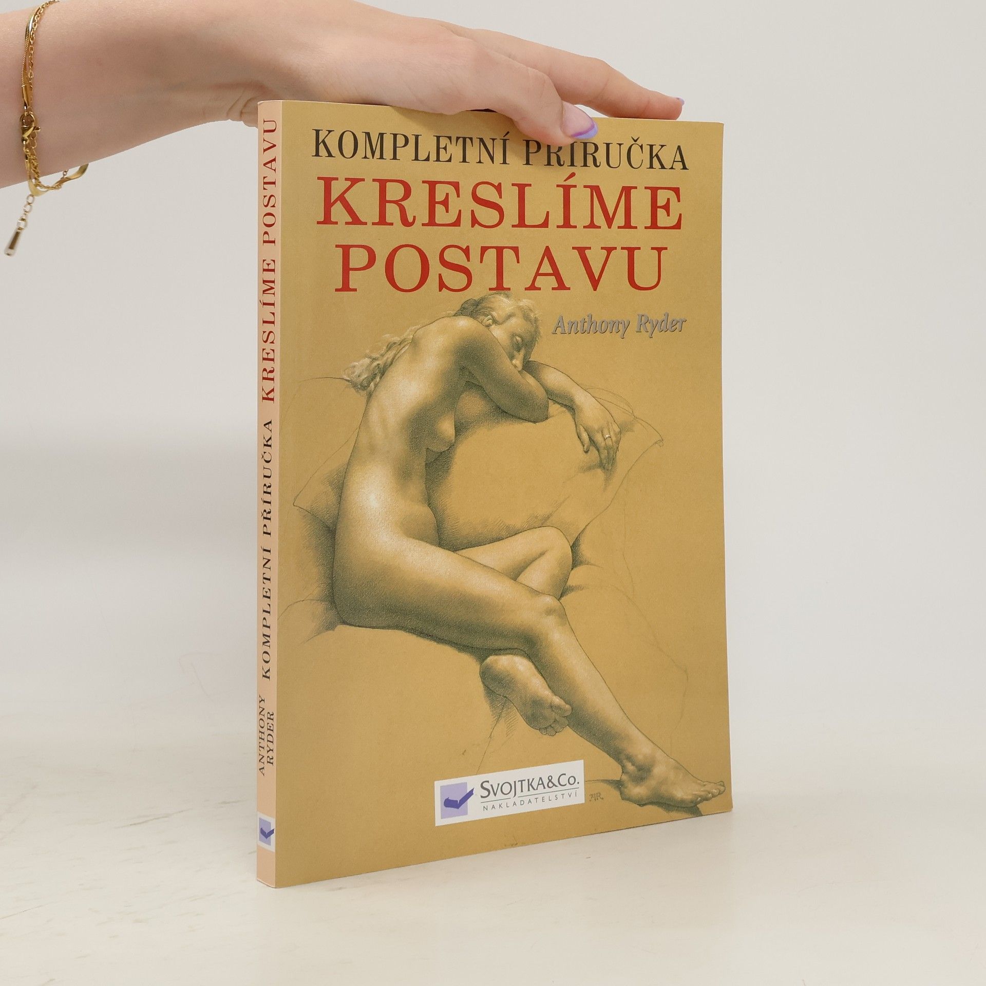 Anthony Ryder Kompletní příručka: kreslíme postavu : současná perspektiva klasické tradice