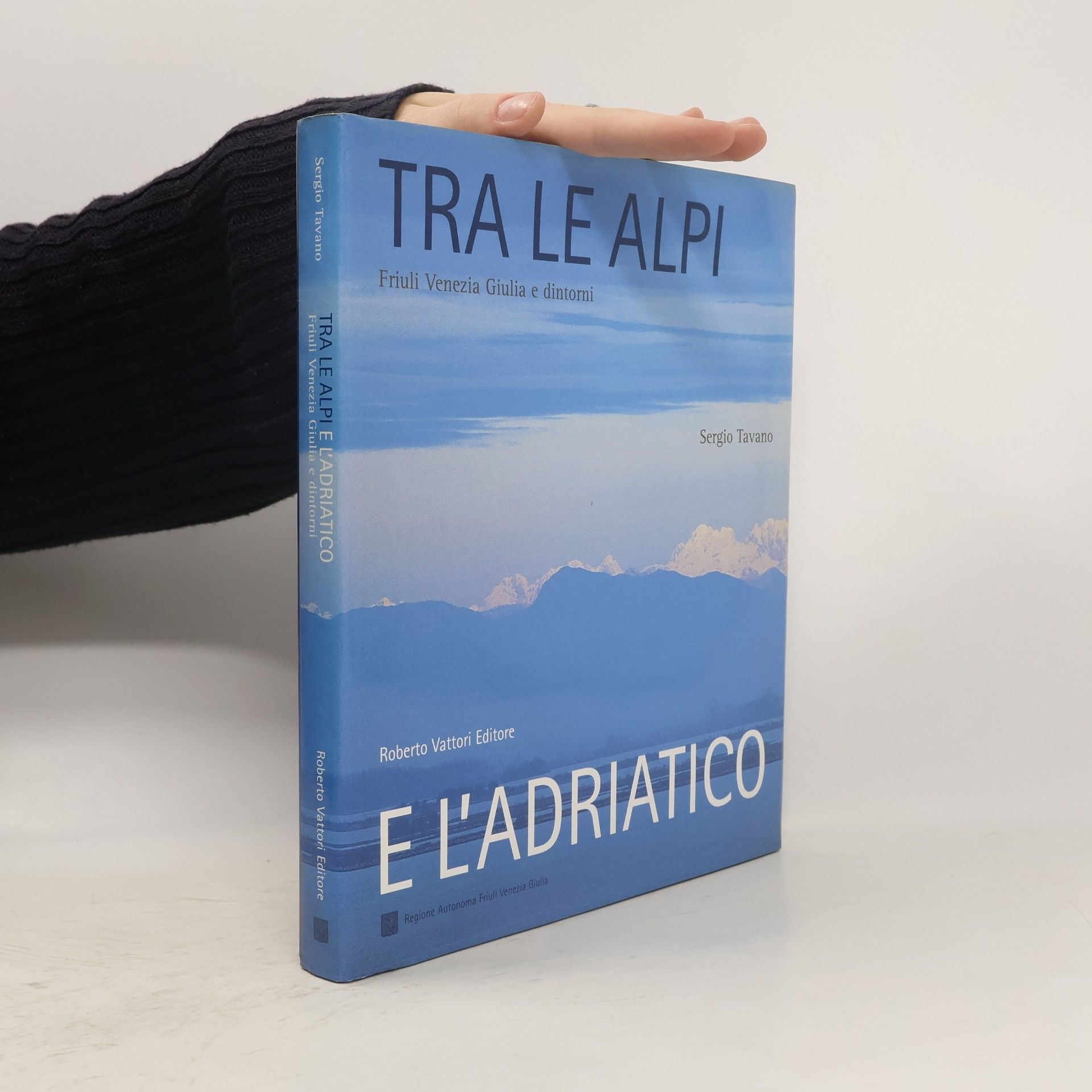 Sergio Tavano Tra le Alpi e l'Adriatico