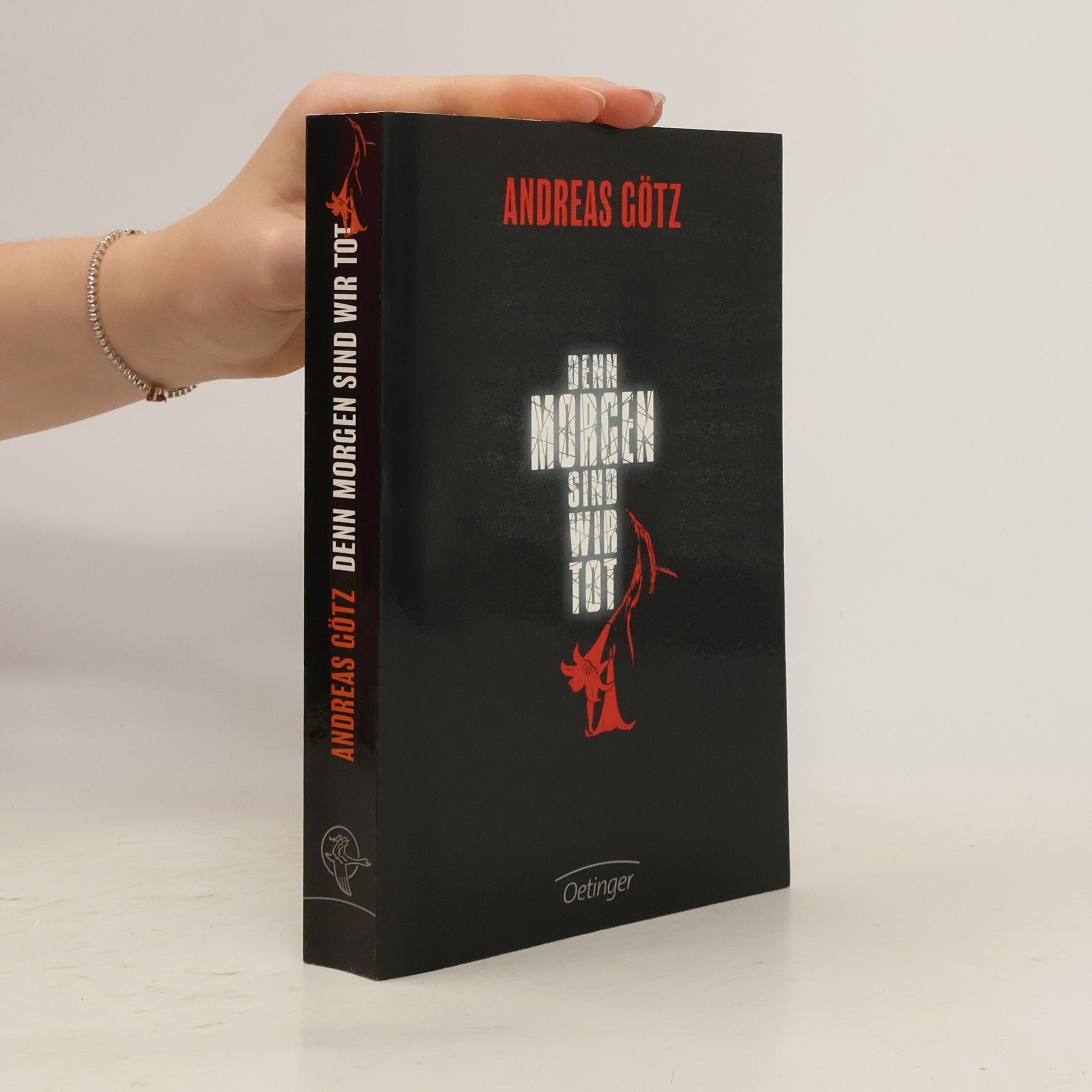 Andreas Götz Denn morgen sind wir tot