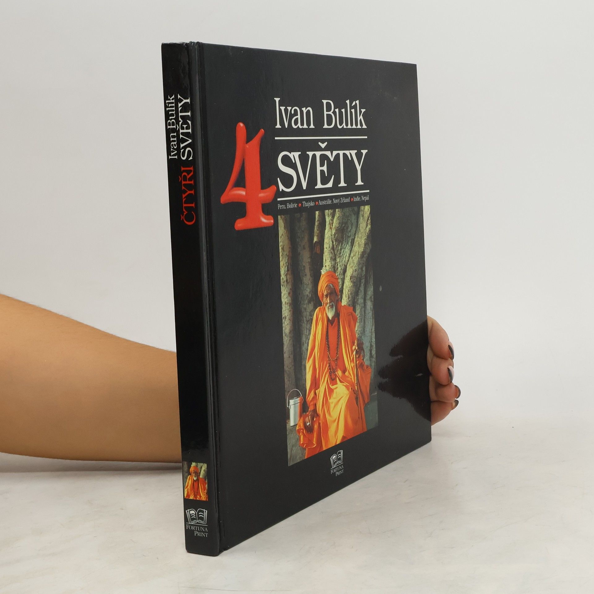 Ivan Bulík Čtyři světy. Peru, Bolívie, Thajsko, Austrálie, Nový Zéland, Indie, Nepál