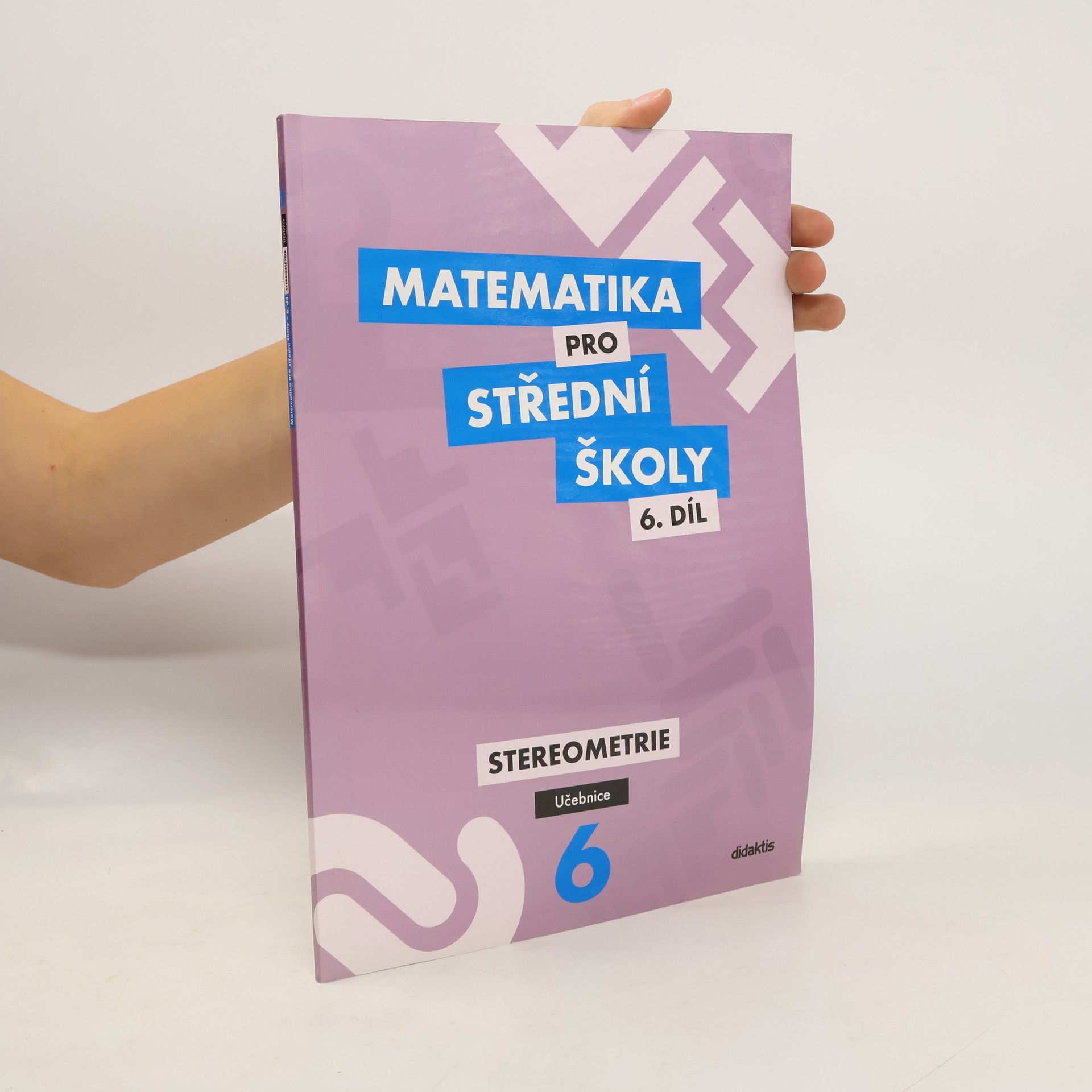 Jan Vondra Matematika pro střední školy. 6. díl. Stereometrie