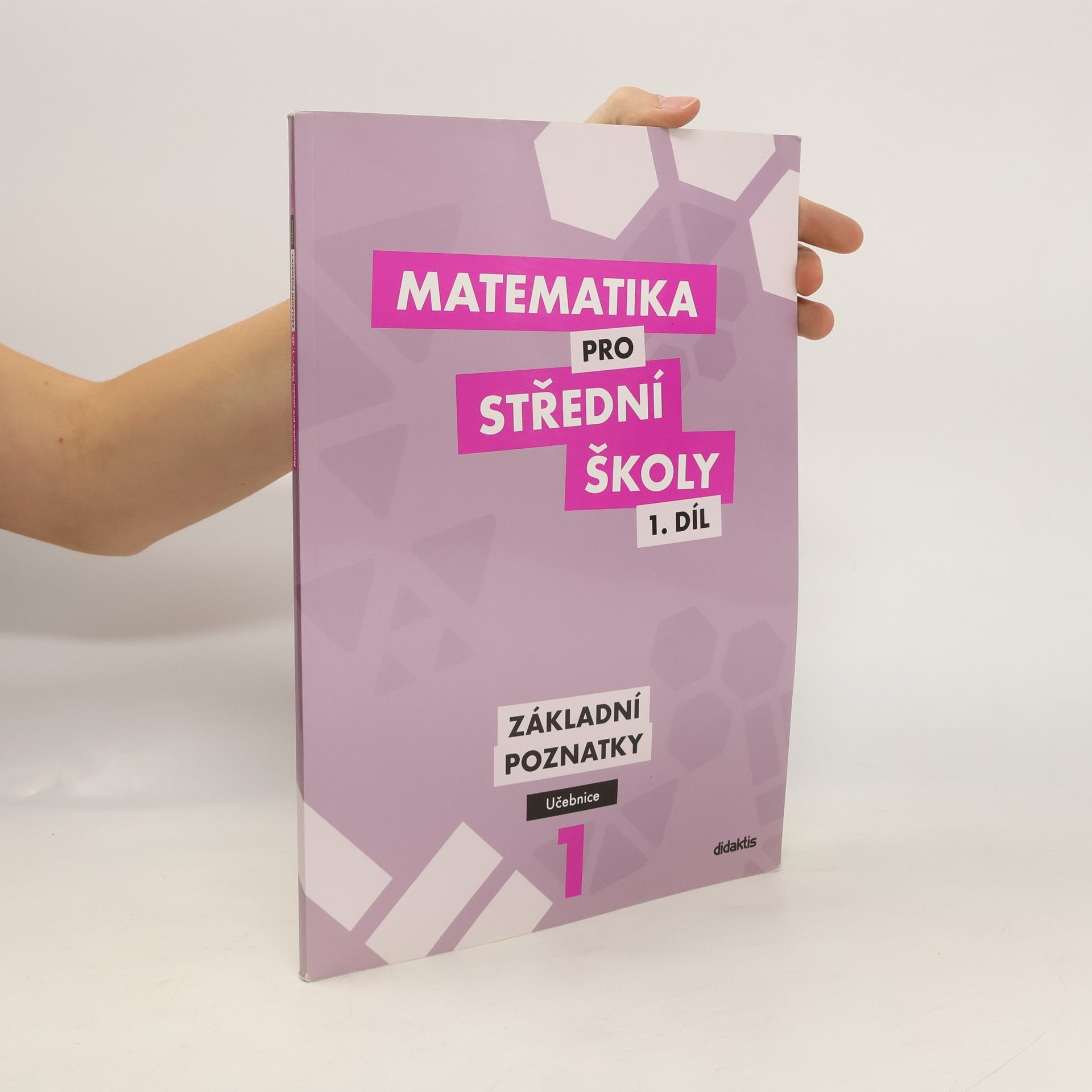 Peter Krupka Matematika pro střední školy I. Základní poznatky. Učebnice
