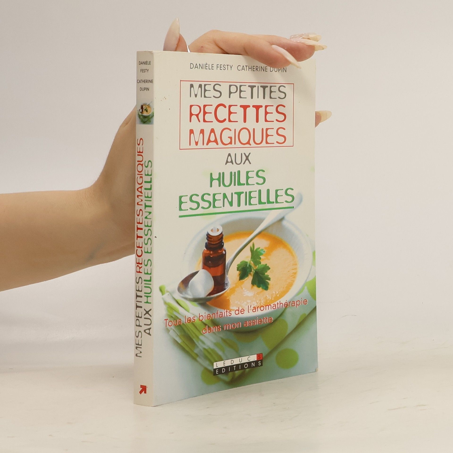 Danièle Festy Mes petites recettes magiques aux huiles essentielles
