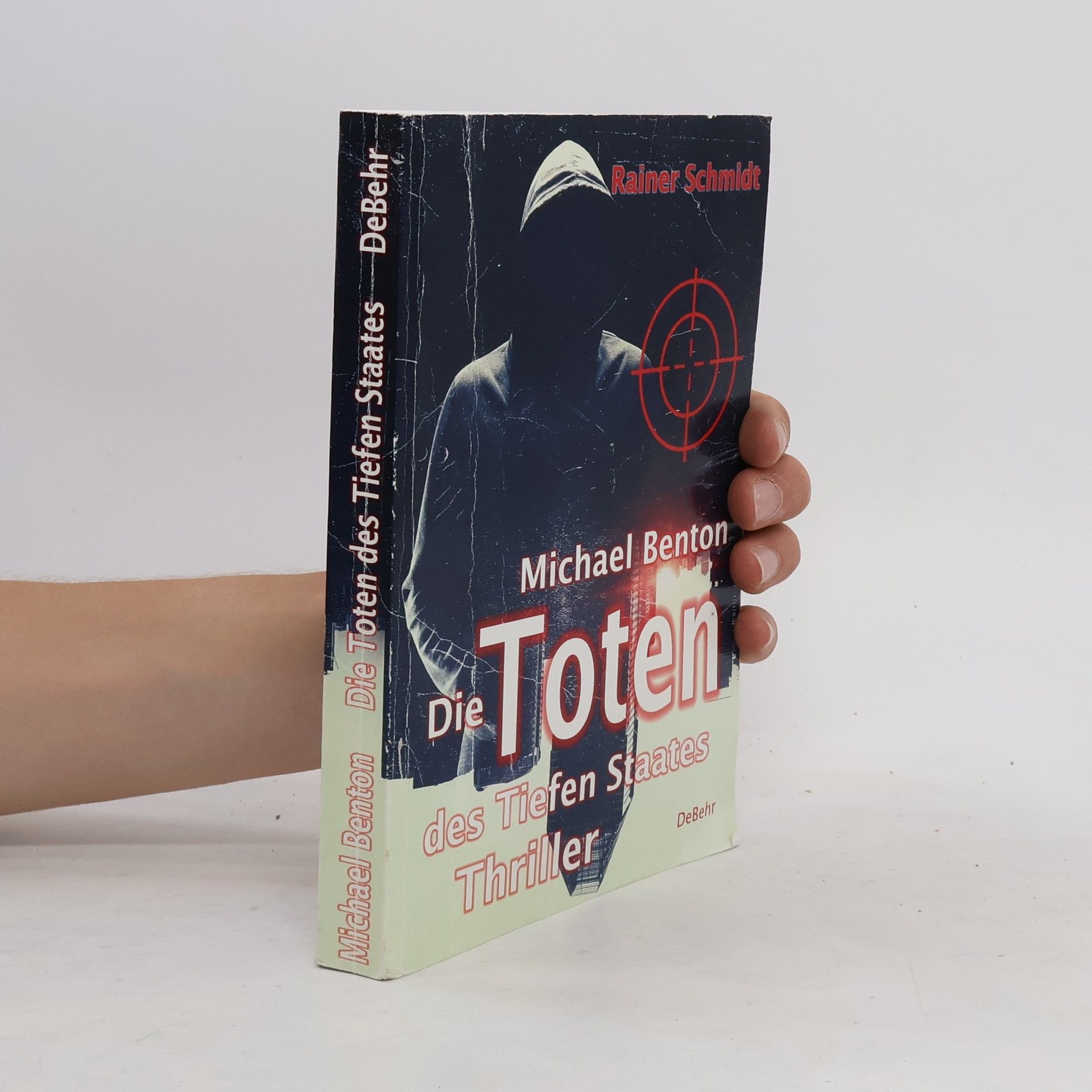 Rainer Schmidt Michael Benton - Die Toten des Tiefen Staates