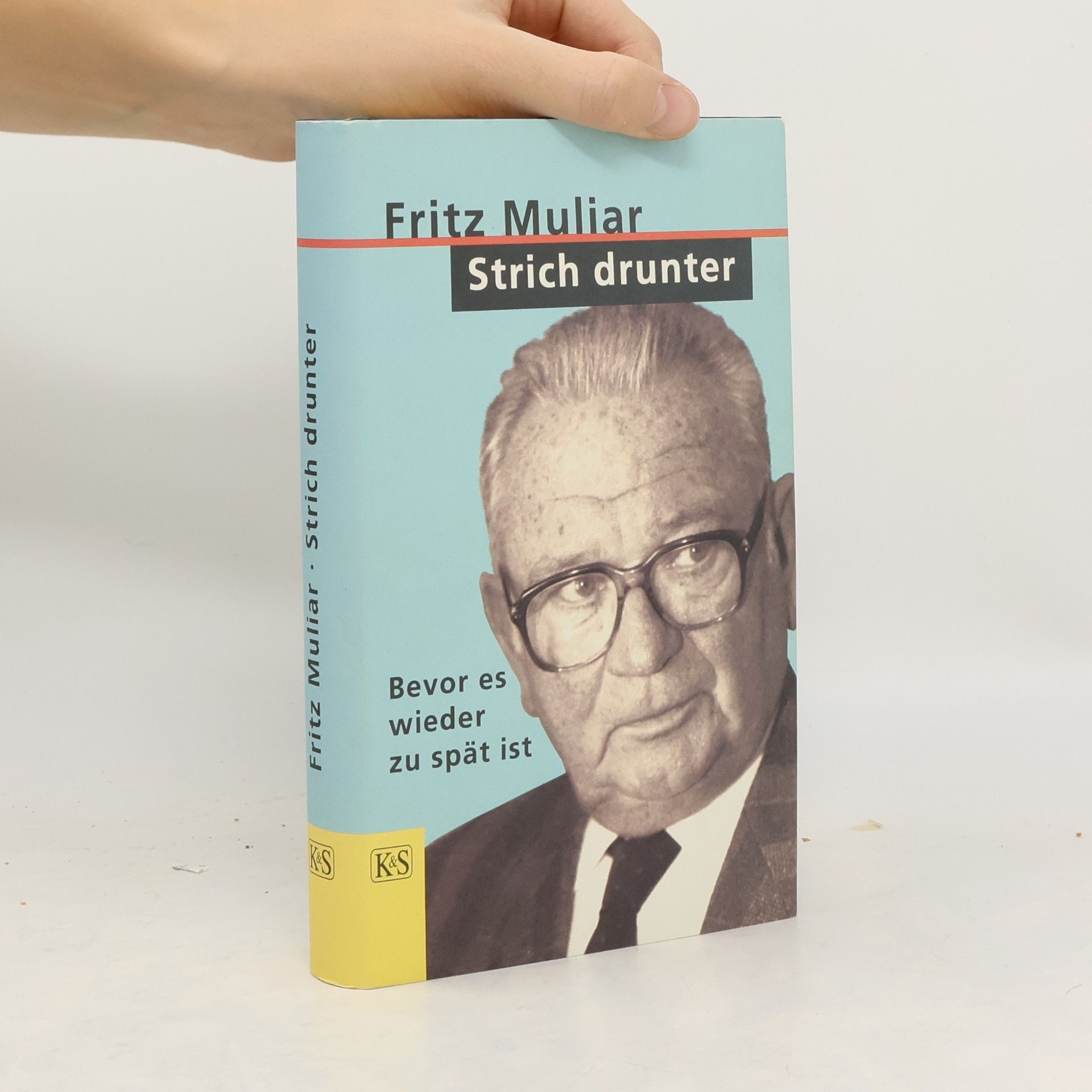 Fritz Muliar Strich drunter : Bevor es wieder zu spät ist