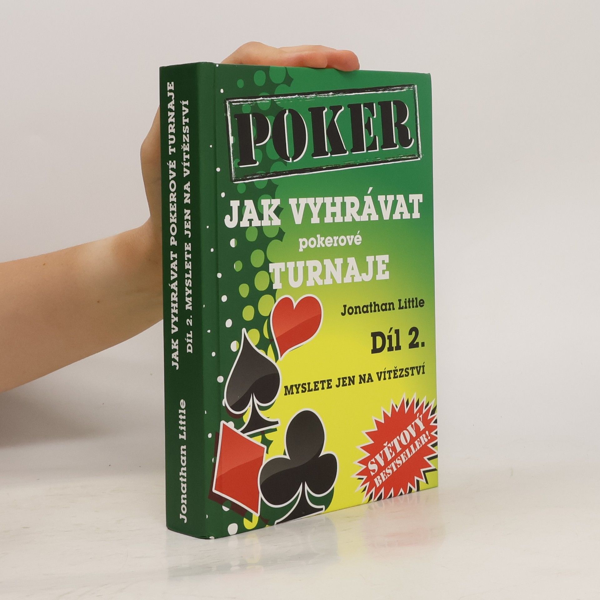 Jonathan Little Jak vyhrávat pokerové turnaje - Díl 2. - Myslete jen na vítězství