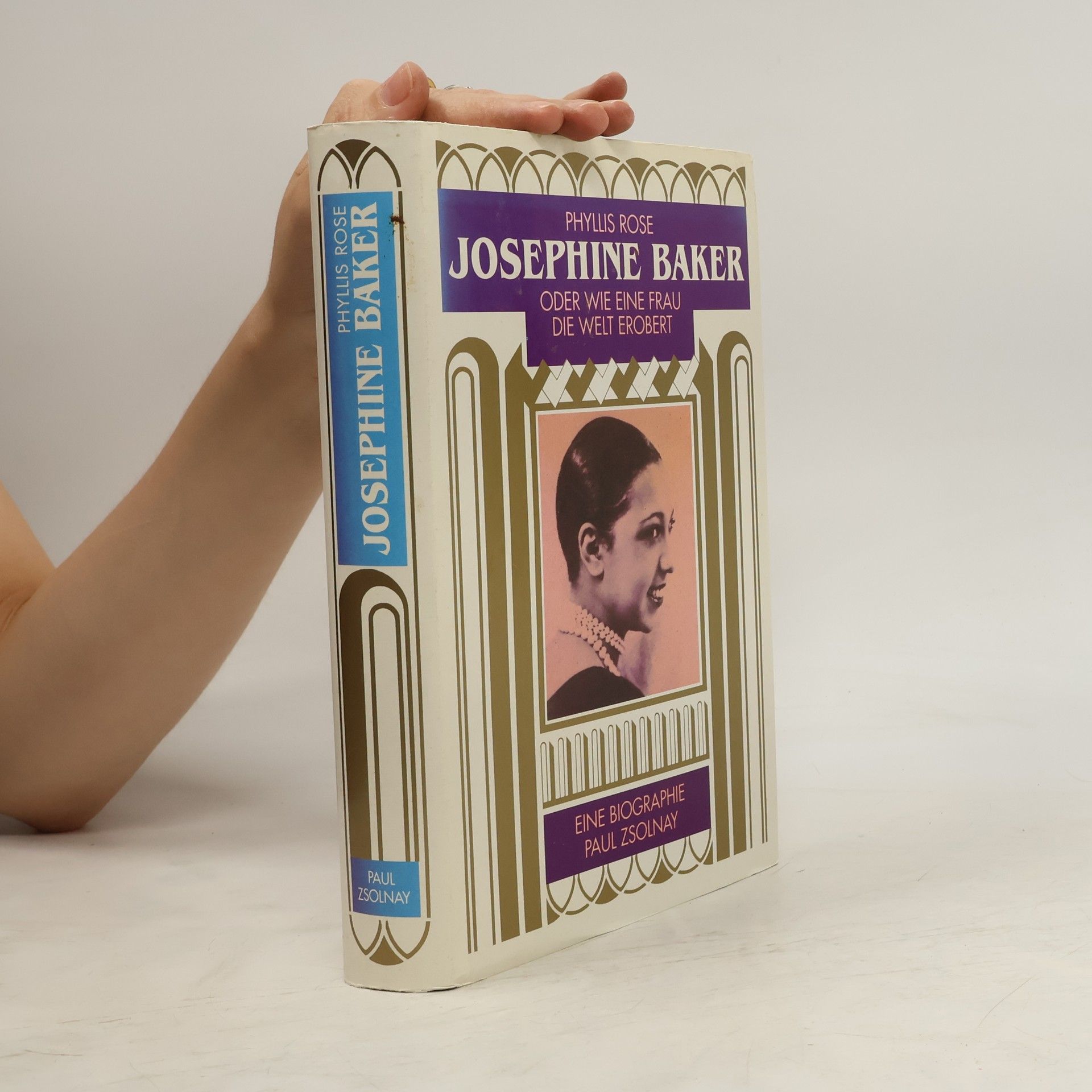 Phyllis Rose Josephine Baker oder wie eine Frau die Welt erobert