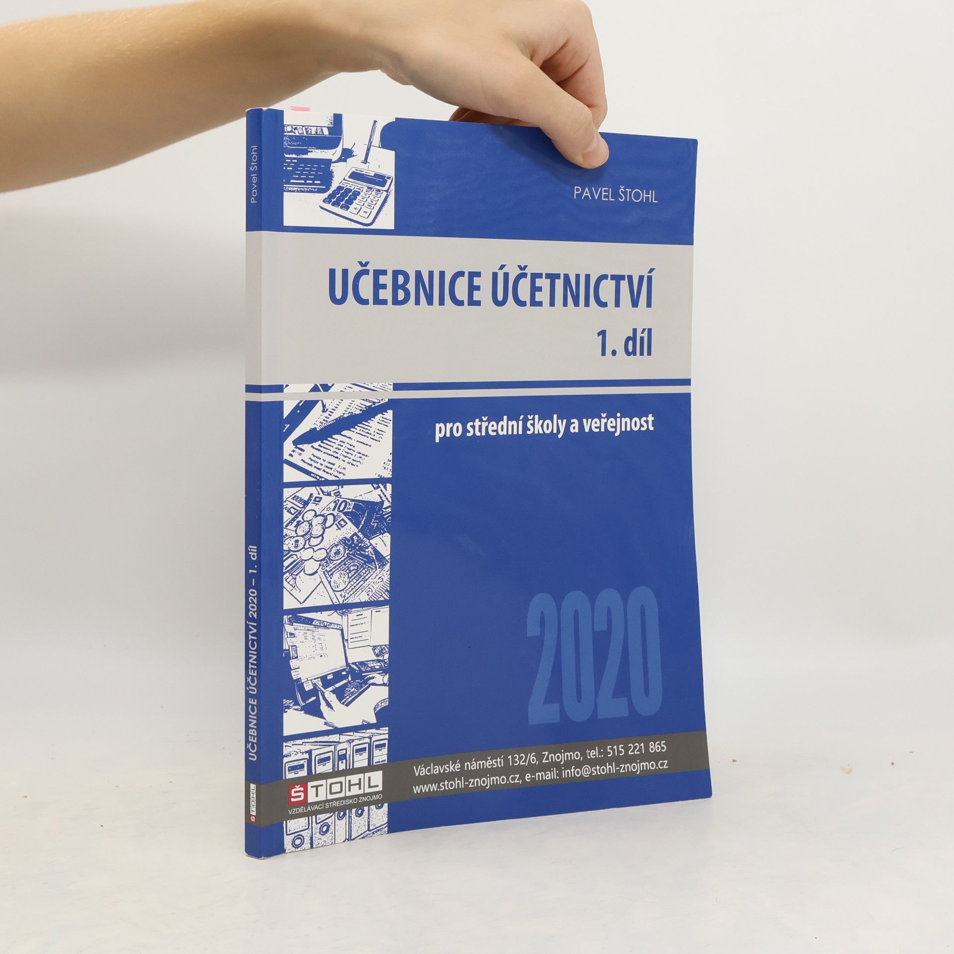 Pavel Štohl Učebnice účetnictví 2020 : pro střední školy a pro veřejnost. 1. díl