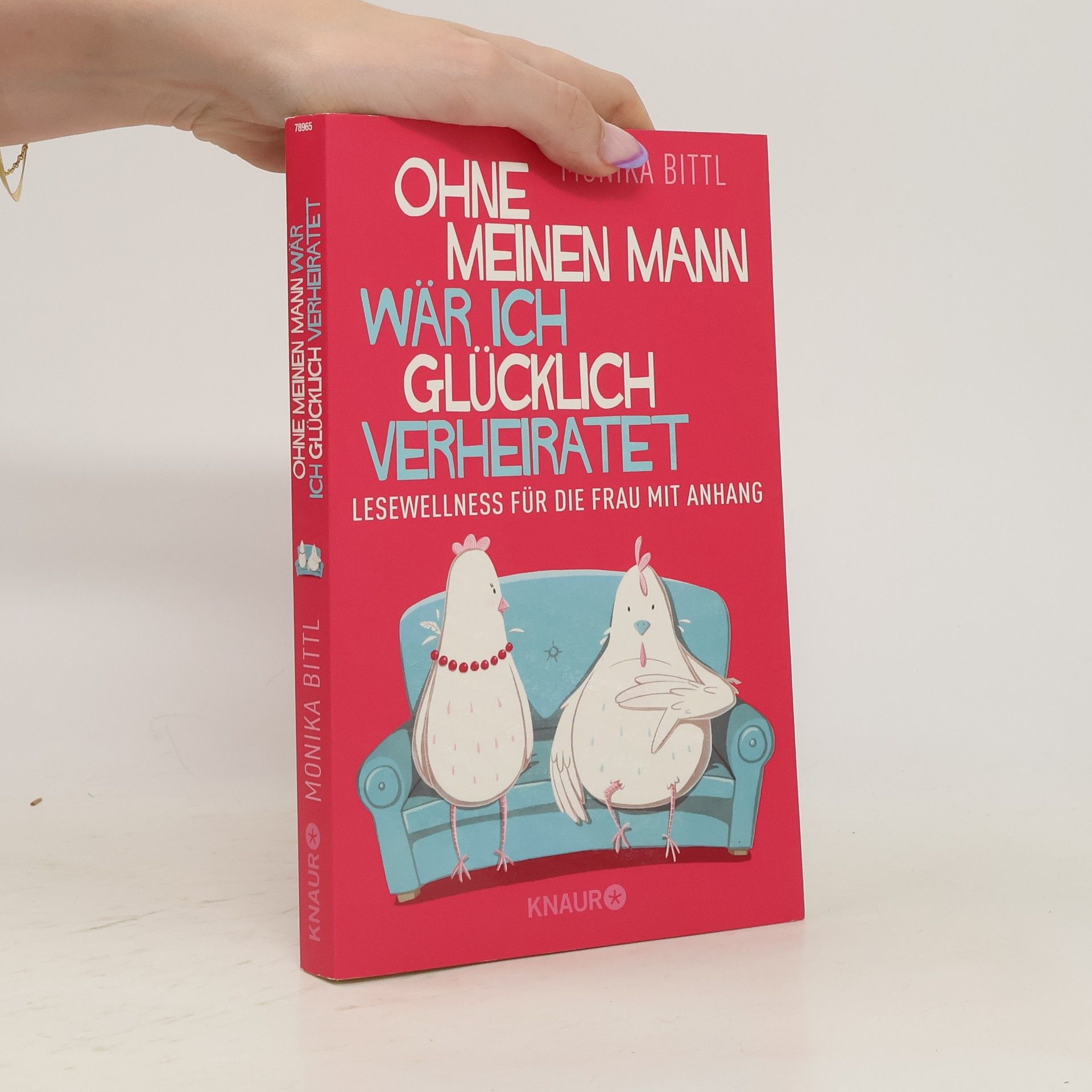 Monika Bittl Ohne meinen Mann wär ich glücklich verheiratet