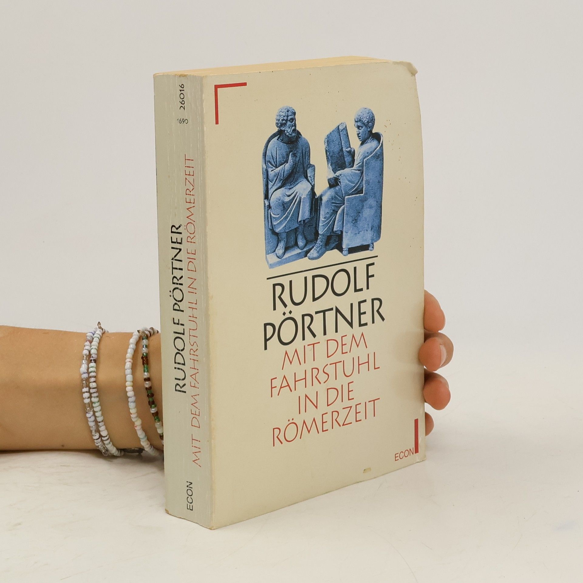 Rudolf Pörtner Mit dem Fahrstuhl in die Römerzeit.