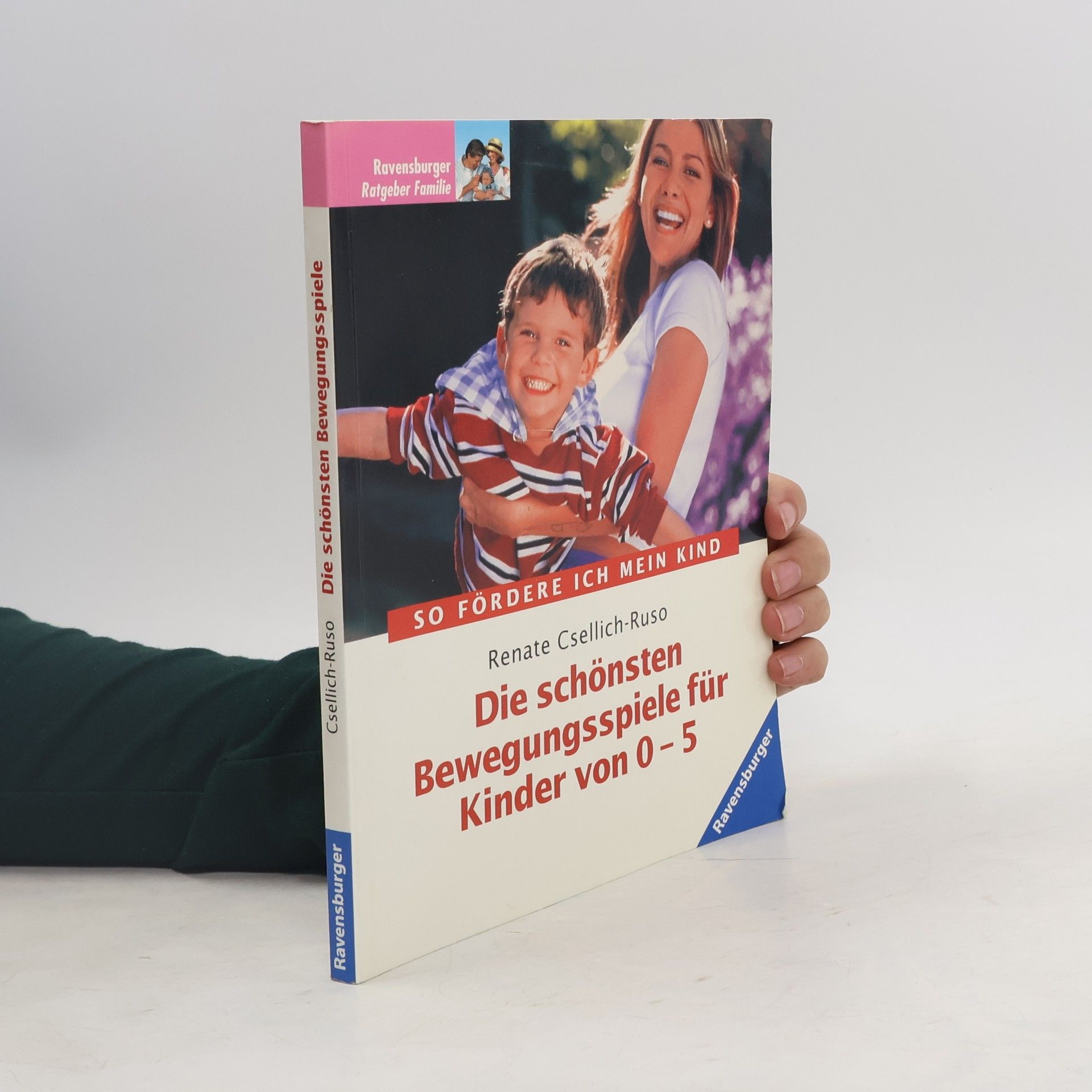 Renate Csellich Ruso Die schönsten Bewegungsspiele für Kinder von 0 - 5