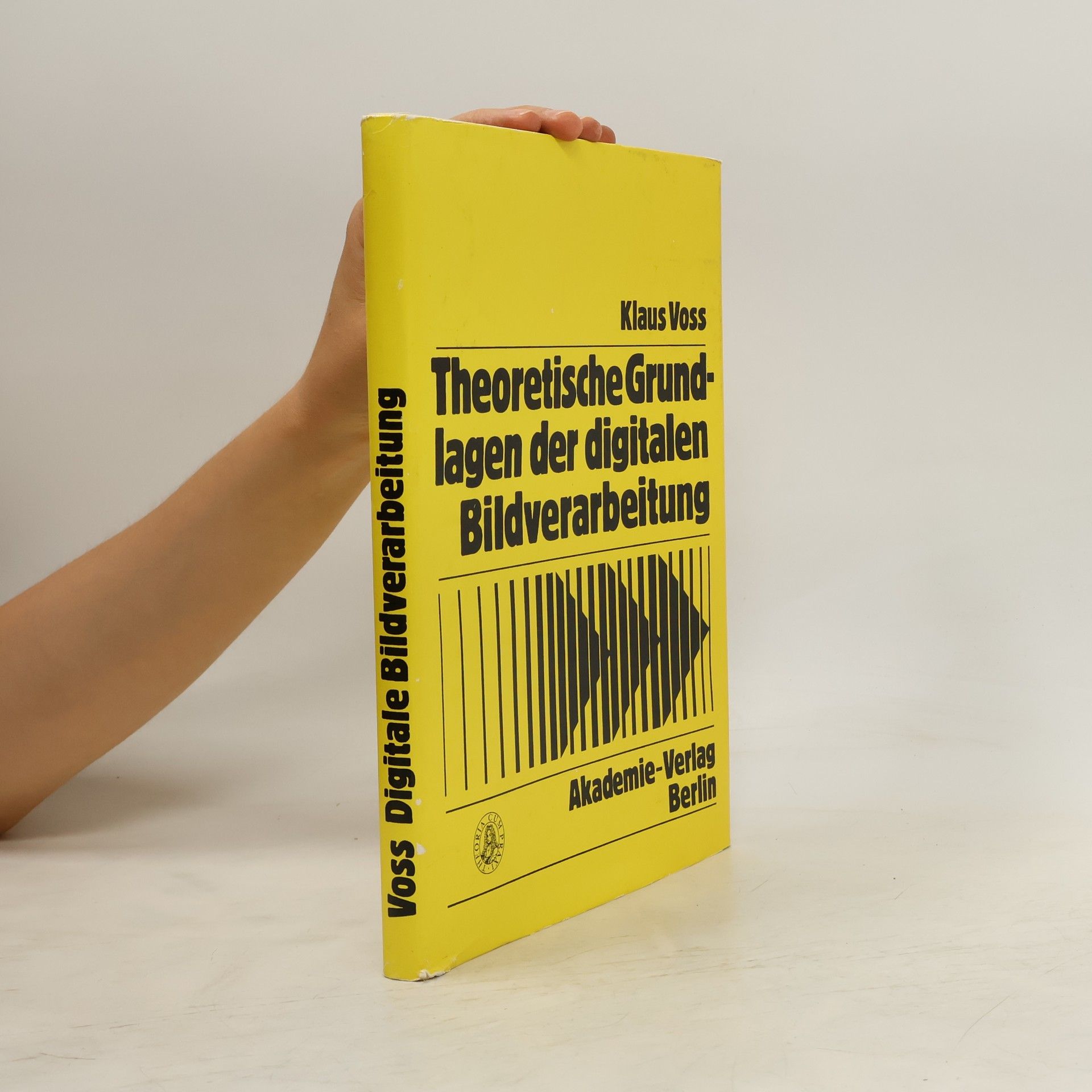 Klaus Voß Theoretische Grundlagen der digitalen Bildverarbeitung