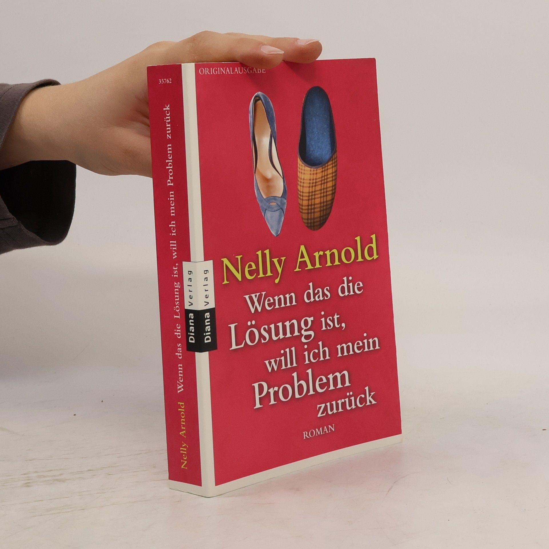 Nelly Arnold Wenn das die Lösung ist, will ich mein Problem zurück