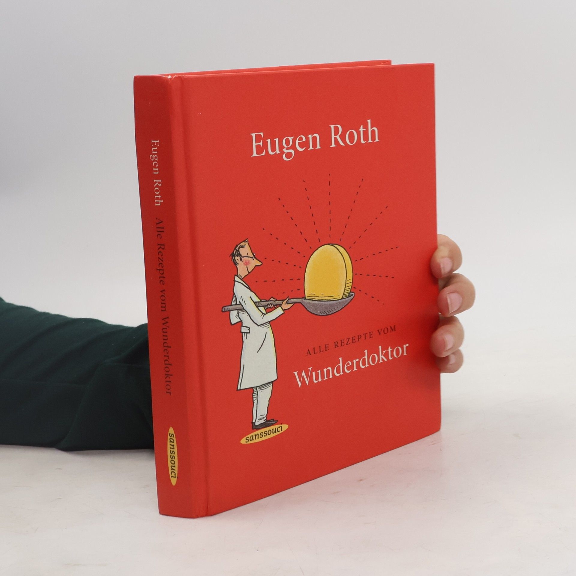 Eugen Roth Alle Rezepte vom Wunderdoktor. Der Wunderdoktor. Neue Rezepte vom Wunderdoktor