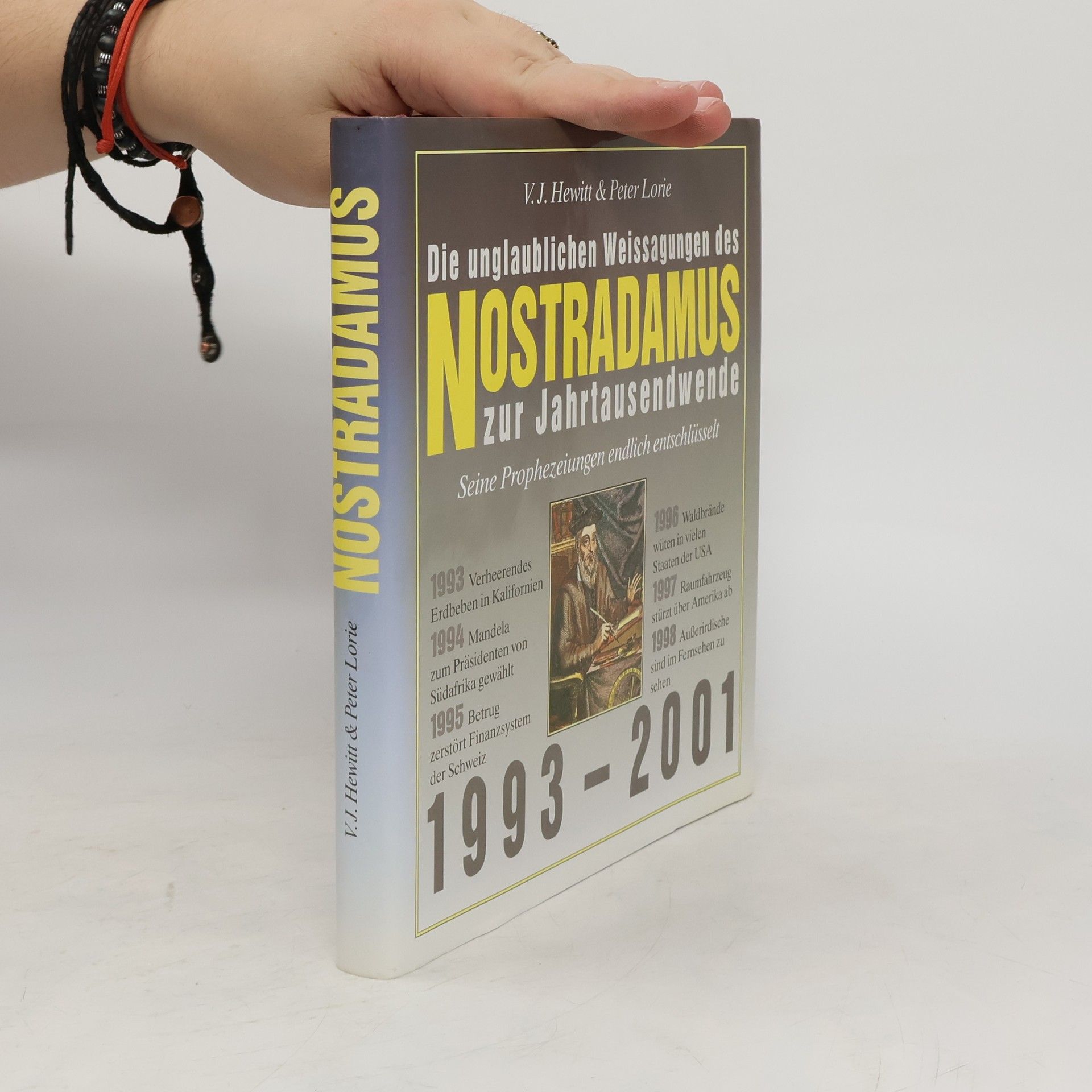 V. J. Hewitt Die unglaublichen Weissagungen des Nostradamus zur Jahrtausendwende 1993 - 2001