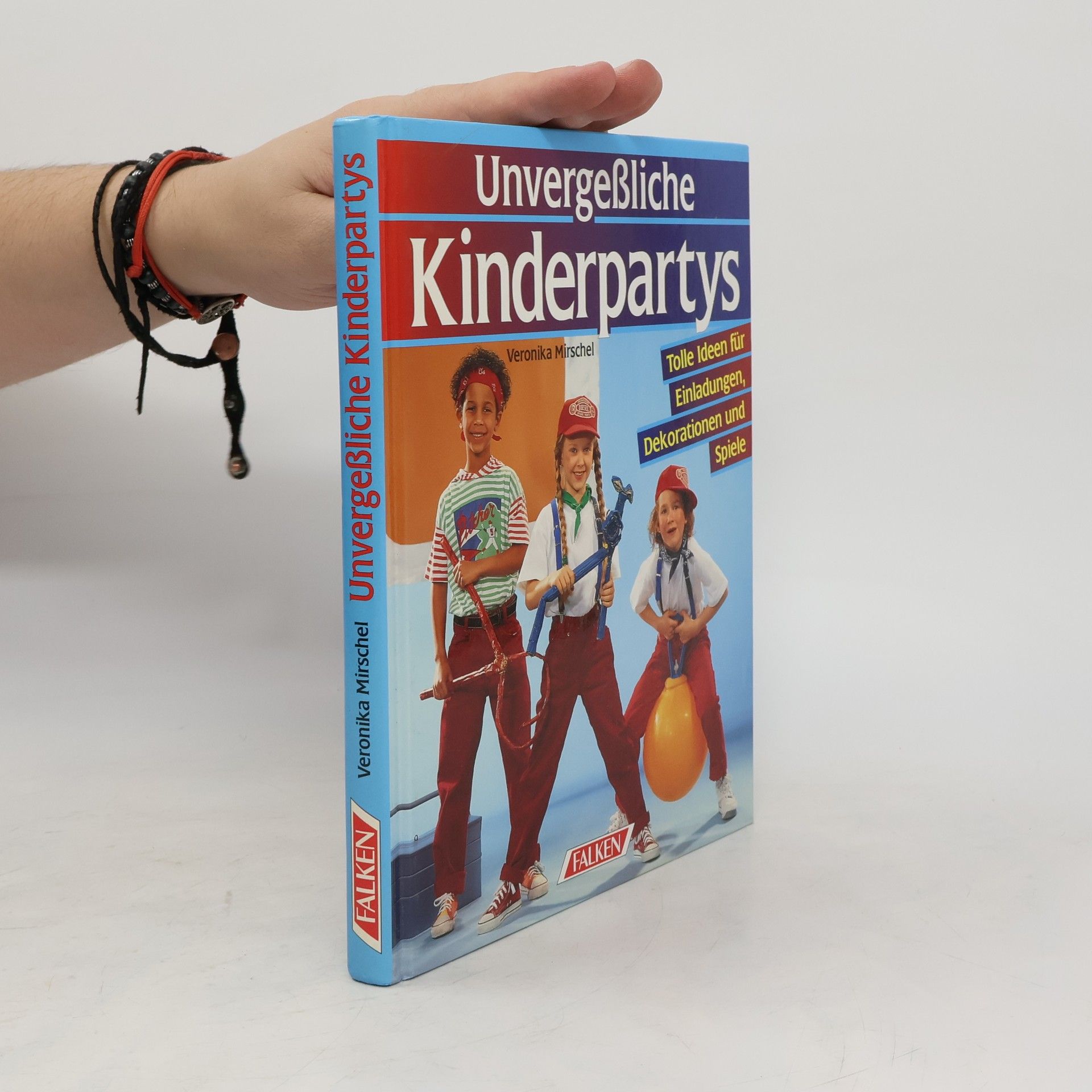 Veronika Mirschel Unvergessliche Kinderpartys