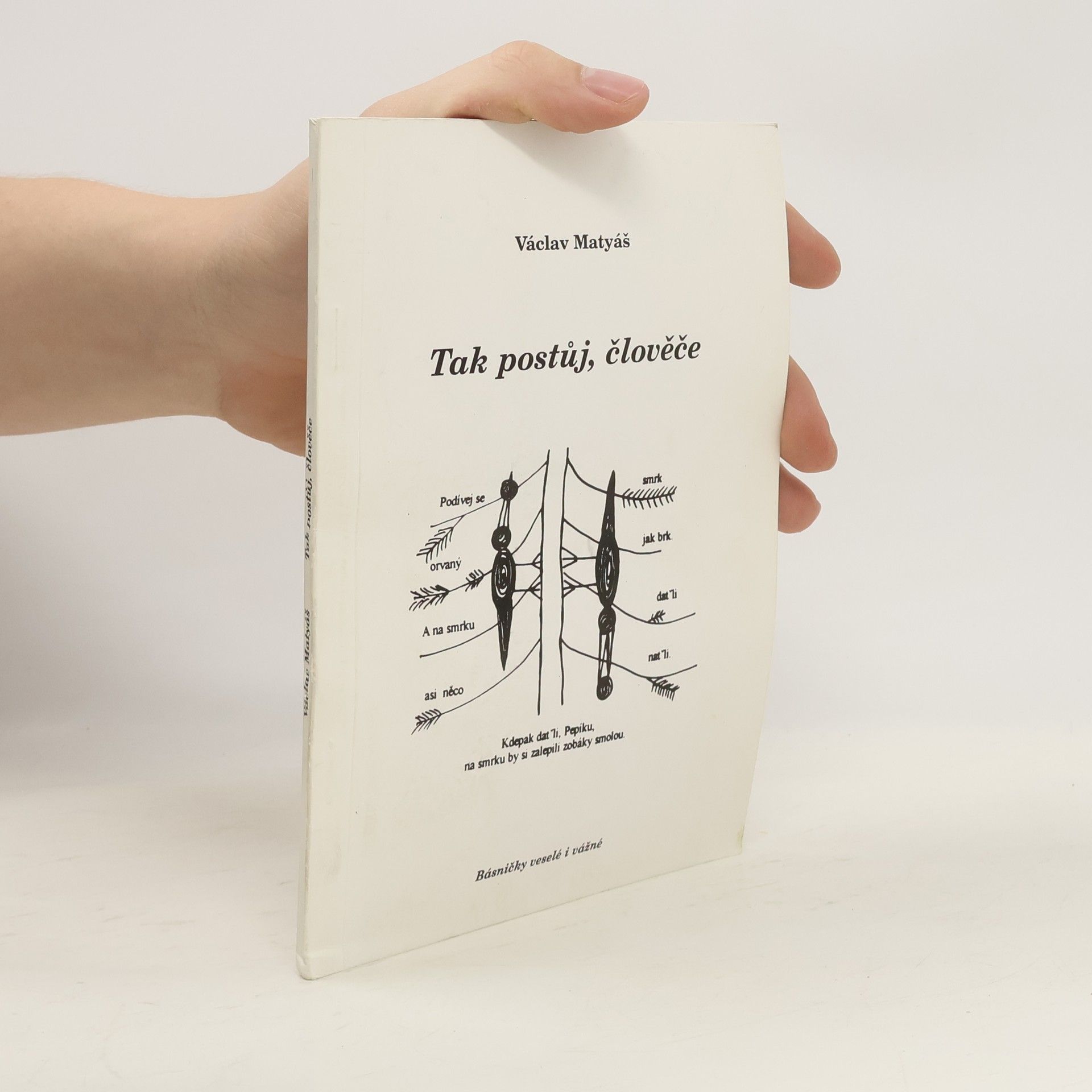 Václav Matyáš Tak postůj, člověče