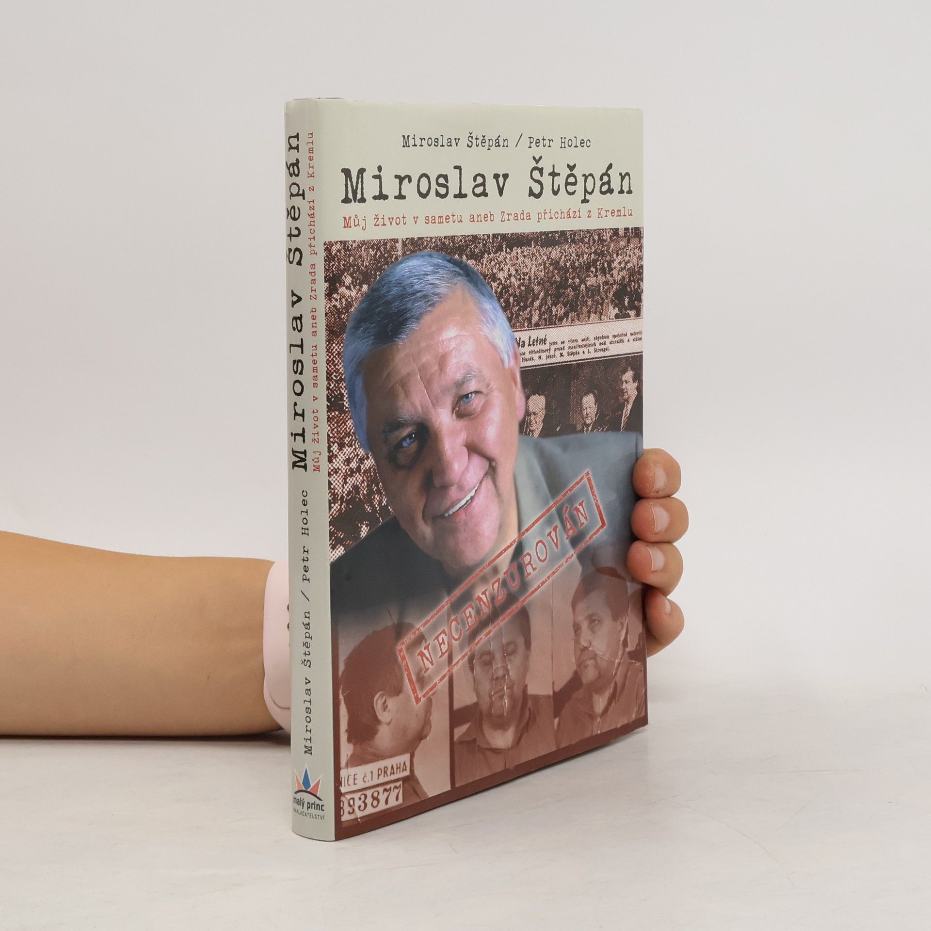 Miroslav Štěpán Miroslav Štěpán. Můj život v sametu, aneb, Zrada přichází z Kremlu